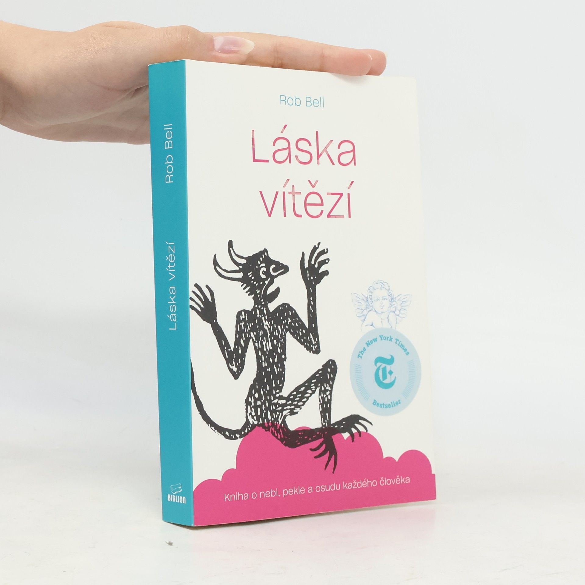 Rob Bell Láska vítězí: Kniha o nebi, pekle a osudu každého člověka