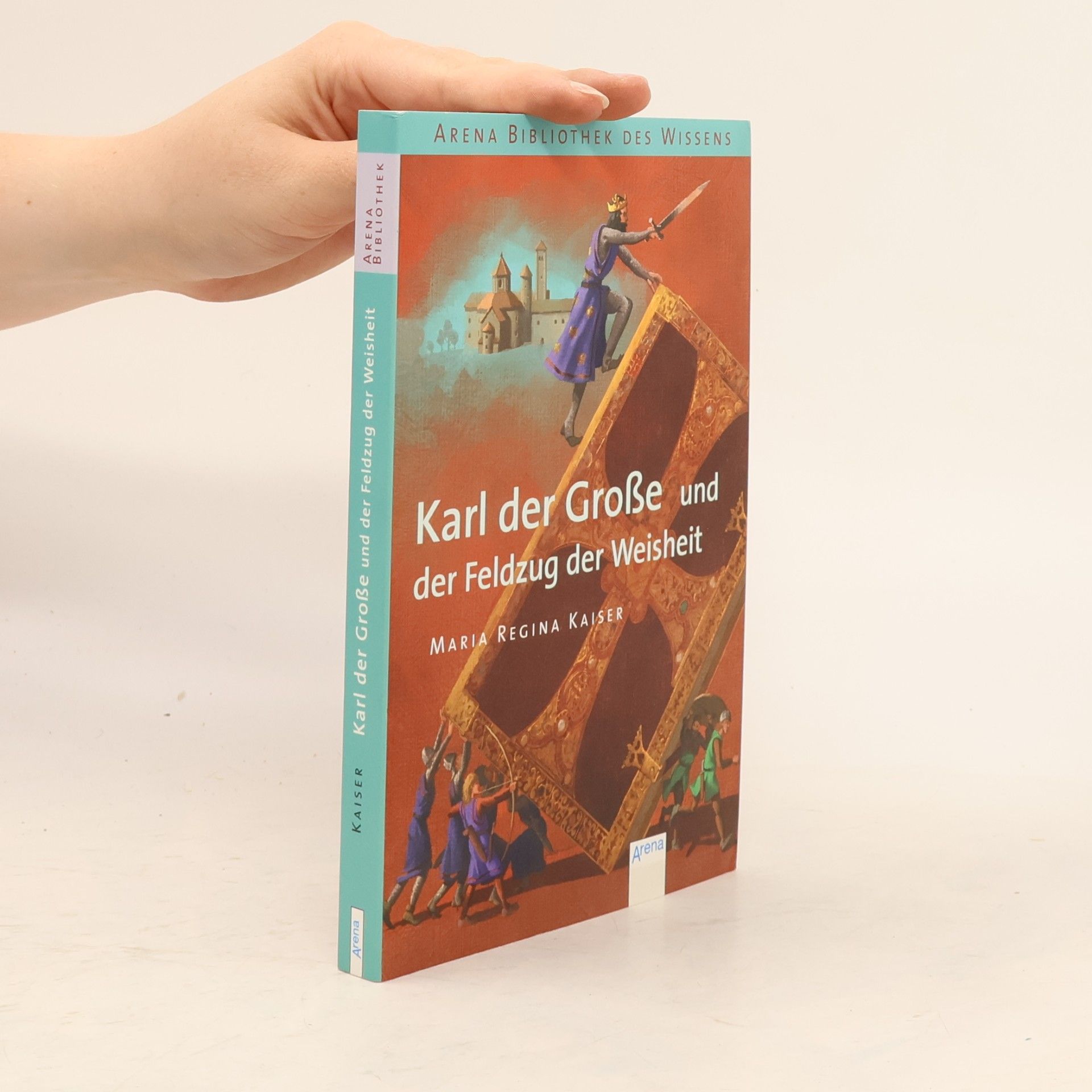 Maria Regina Kaiser Karl der Große und der Feldzug der Weisheit