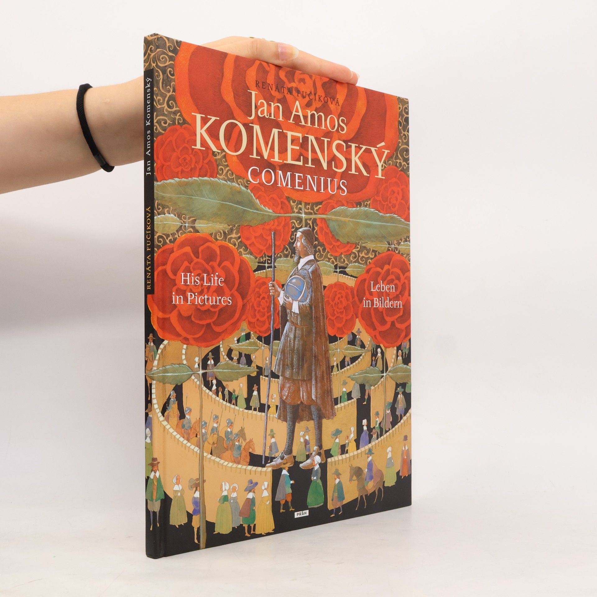 Renáta Fučíková Jan Amos Komenský - Comenius: His life in pictures = Leben in Bildern