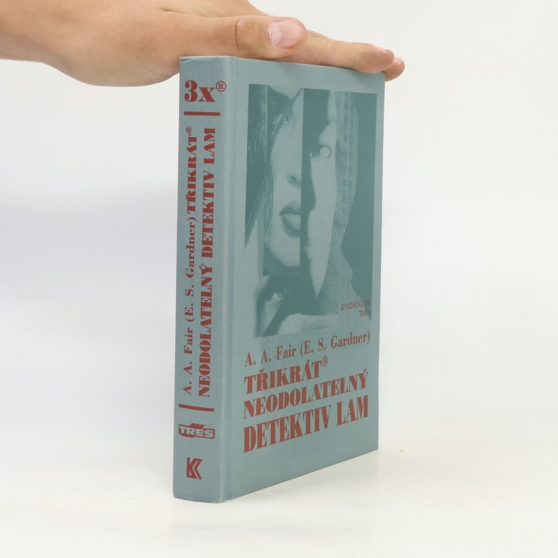 Erle Stanley Gardner Třikrát neodolatelný detektiv Lam
