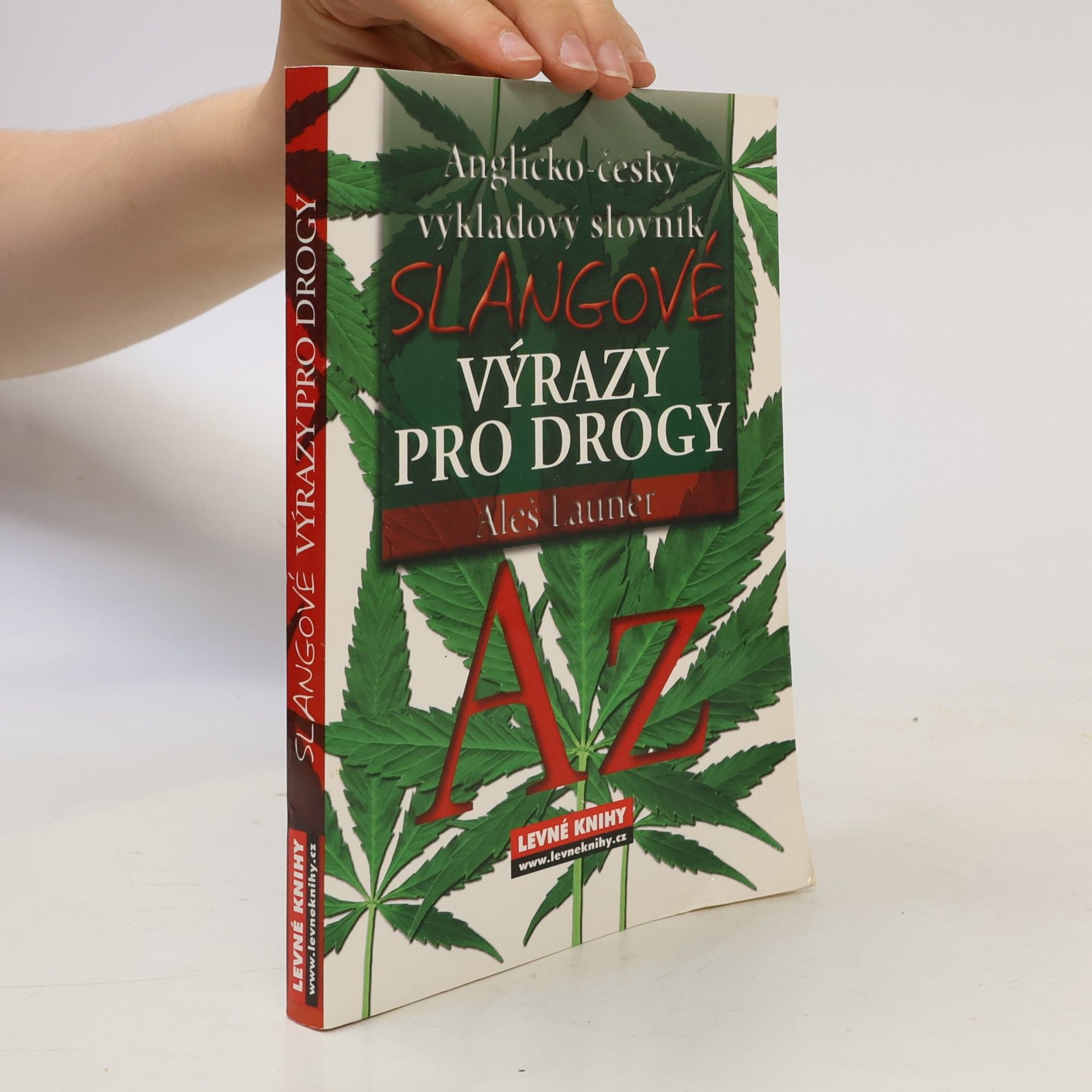 Aleš Launer Slangové výrazy pro drogy: Anglicko-český výkladový slovník