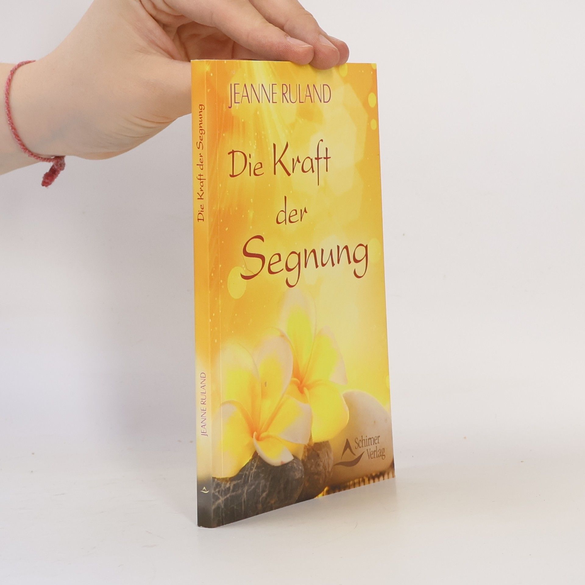 Jeanne Ruland Die Kraft der Segnung