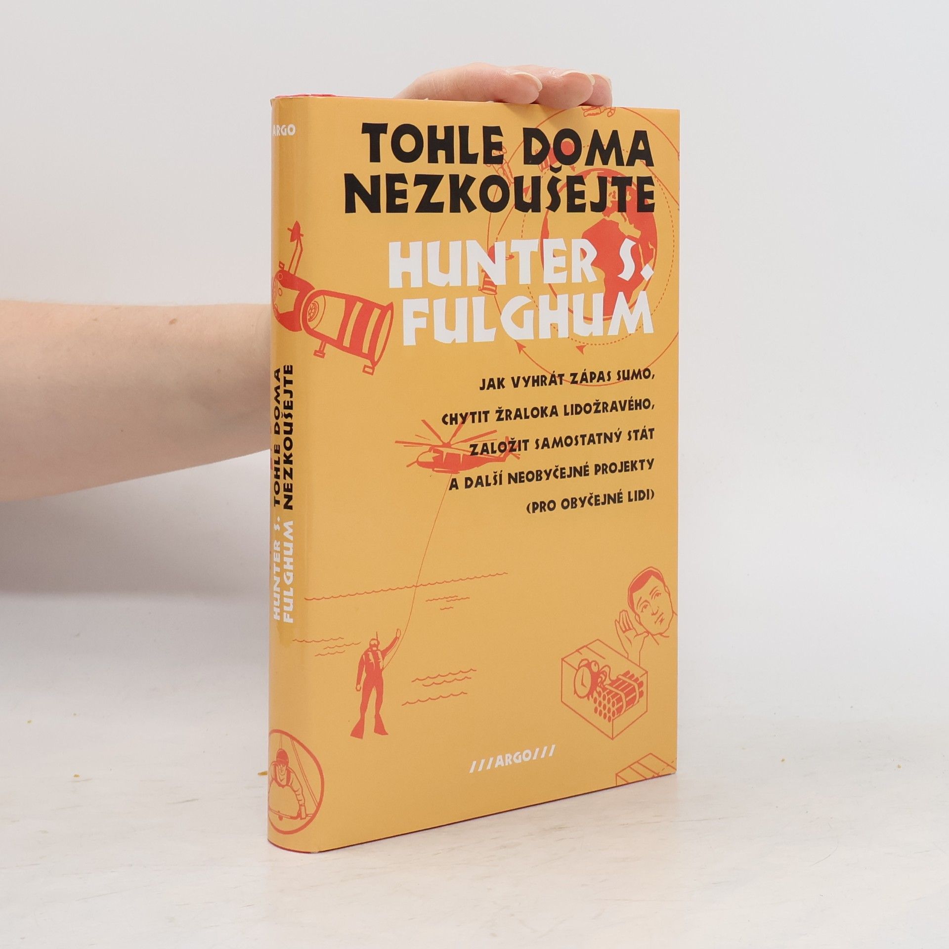 Hunter S. Fulghum Tohle doma nezkoušejte