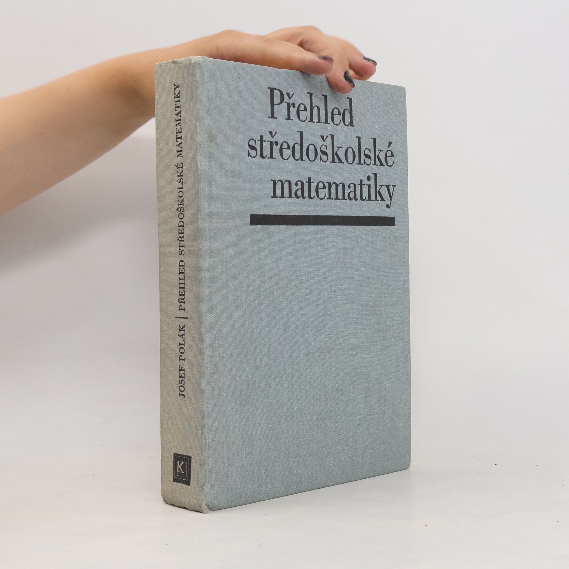Josef Polák Přehled středoškolské matematiky