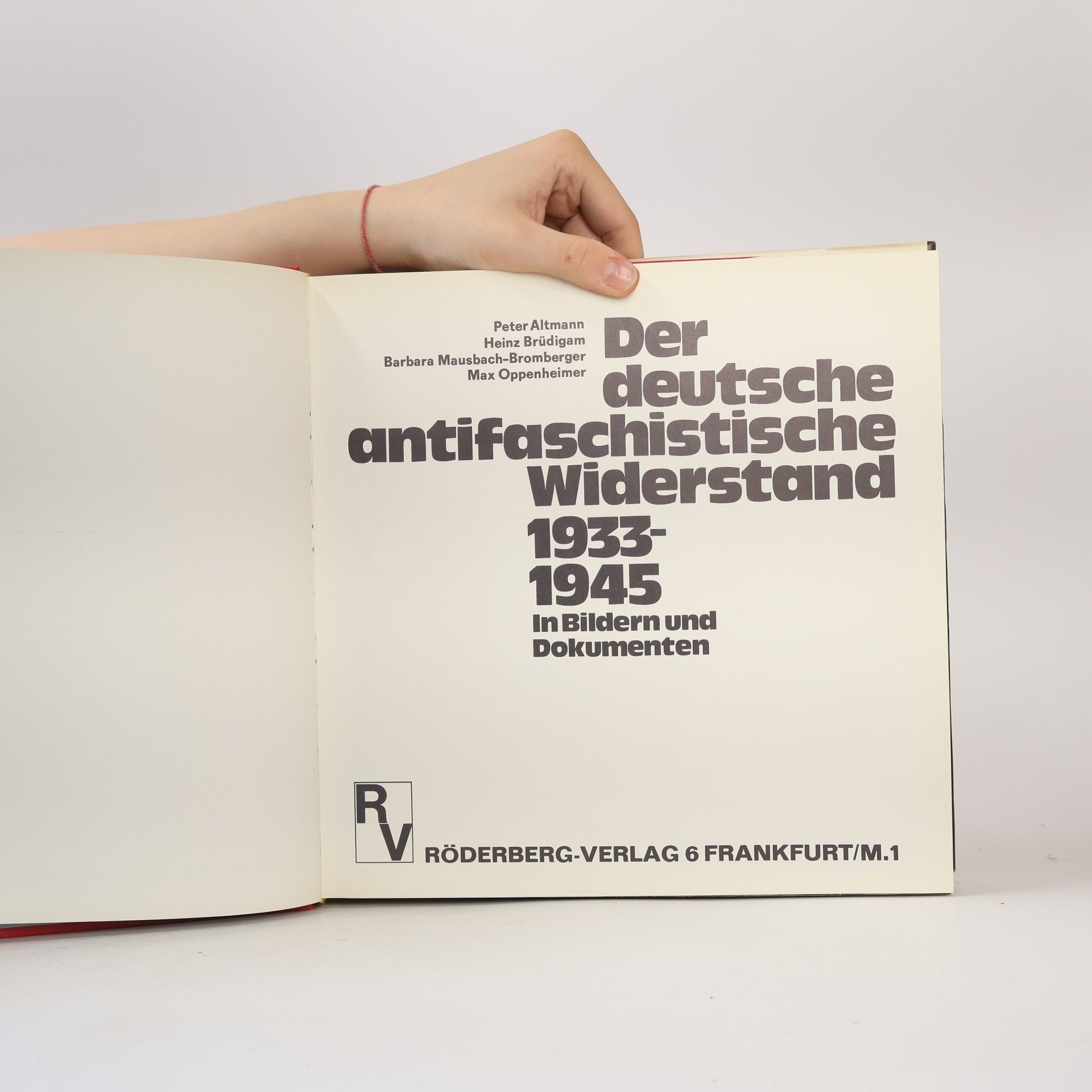 Peter Altmann Der Deutsche antifaschistische Widerstand 1933-1945. In Bildern und Dokumenten