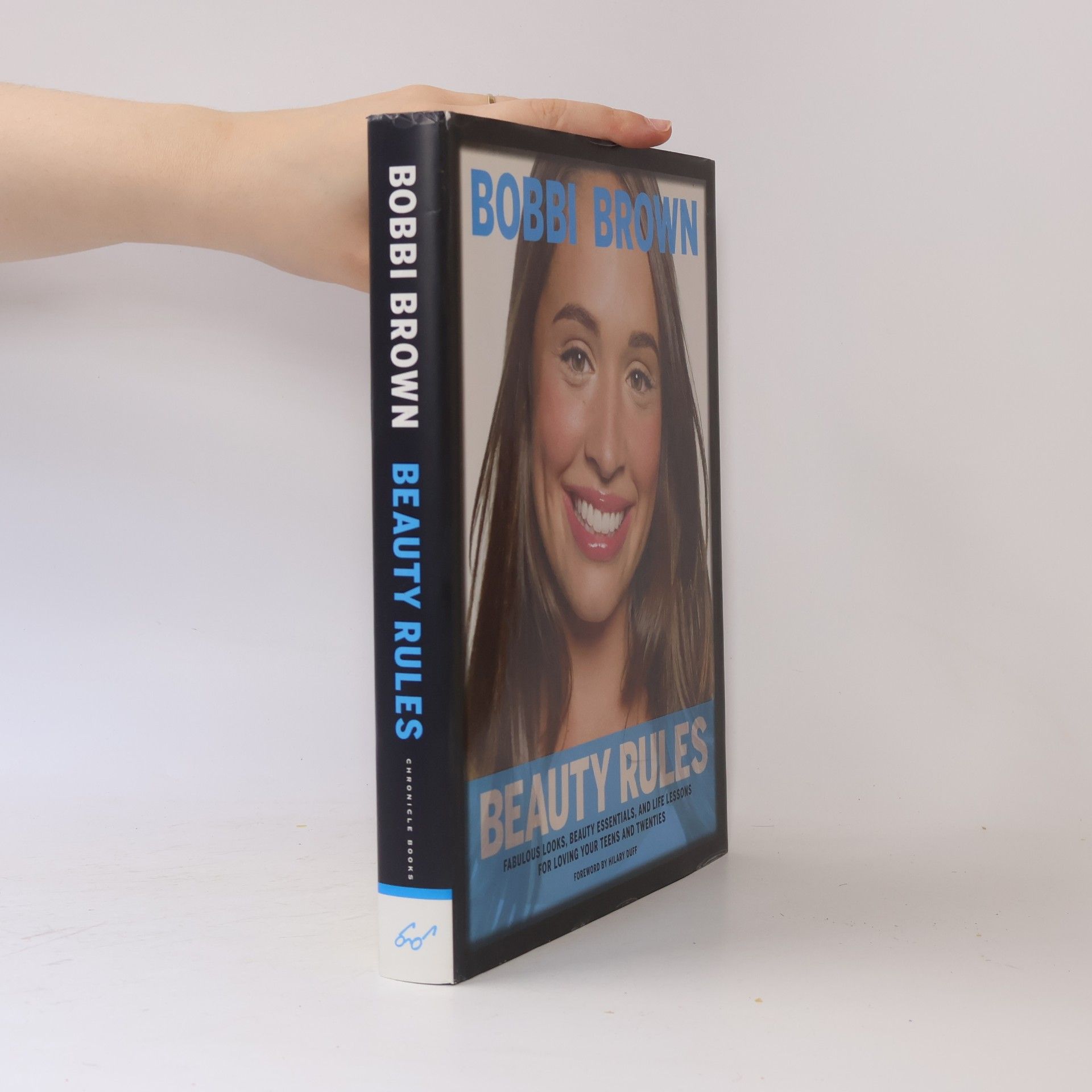 Bobbi Brown Beauty Rules: Fabulous Look, Beauty Essentials, and Life Lessons for Loving Your Teens and Twenties