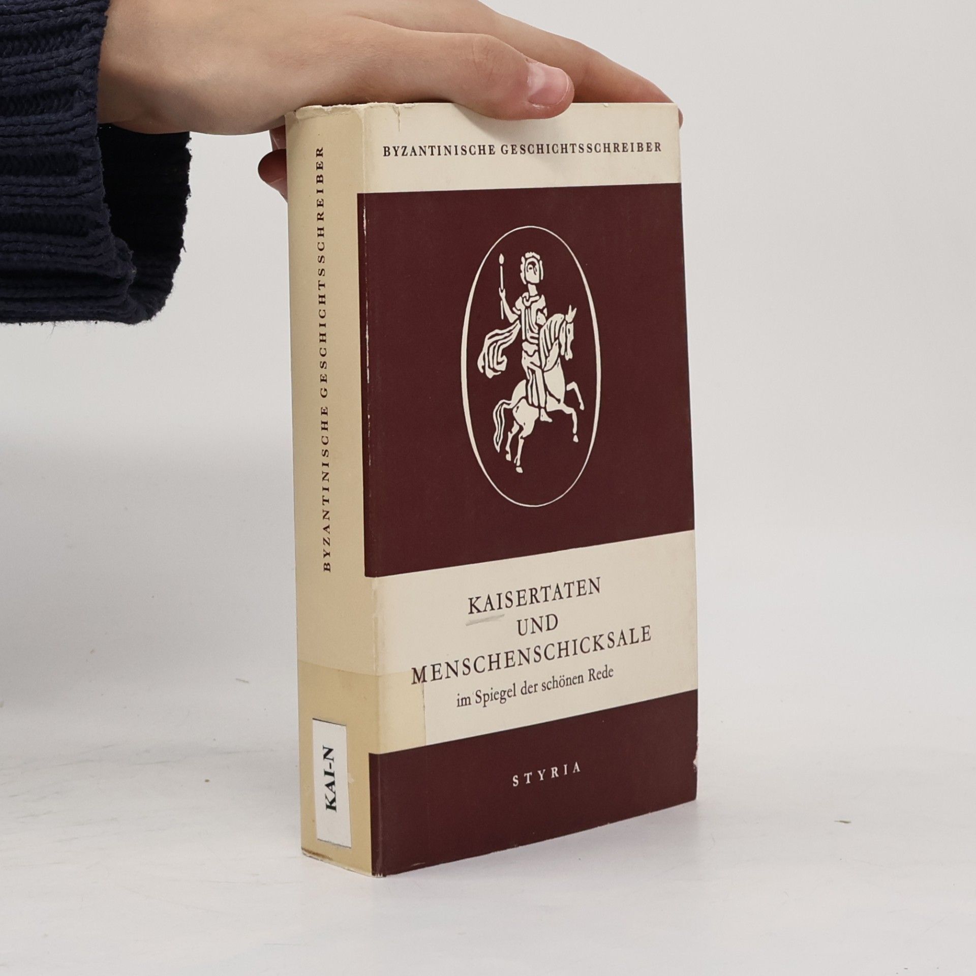 Nicetas Choniates Kaisertaten und Menschenschicksale im Spiegel der schönen Rede
