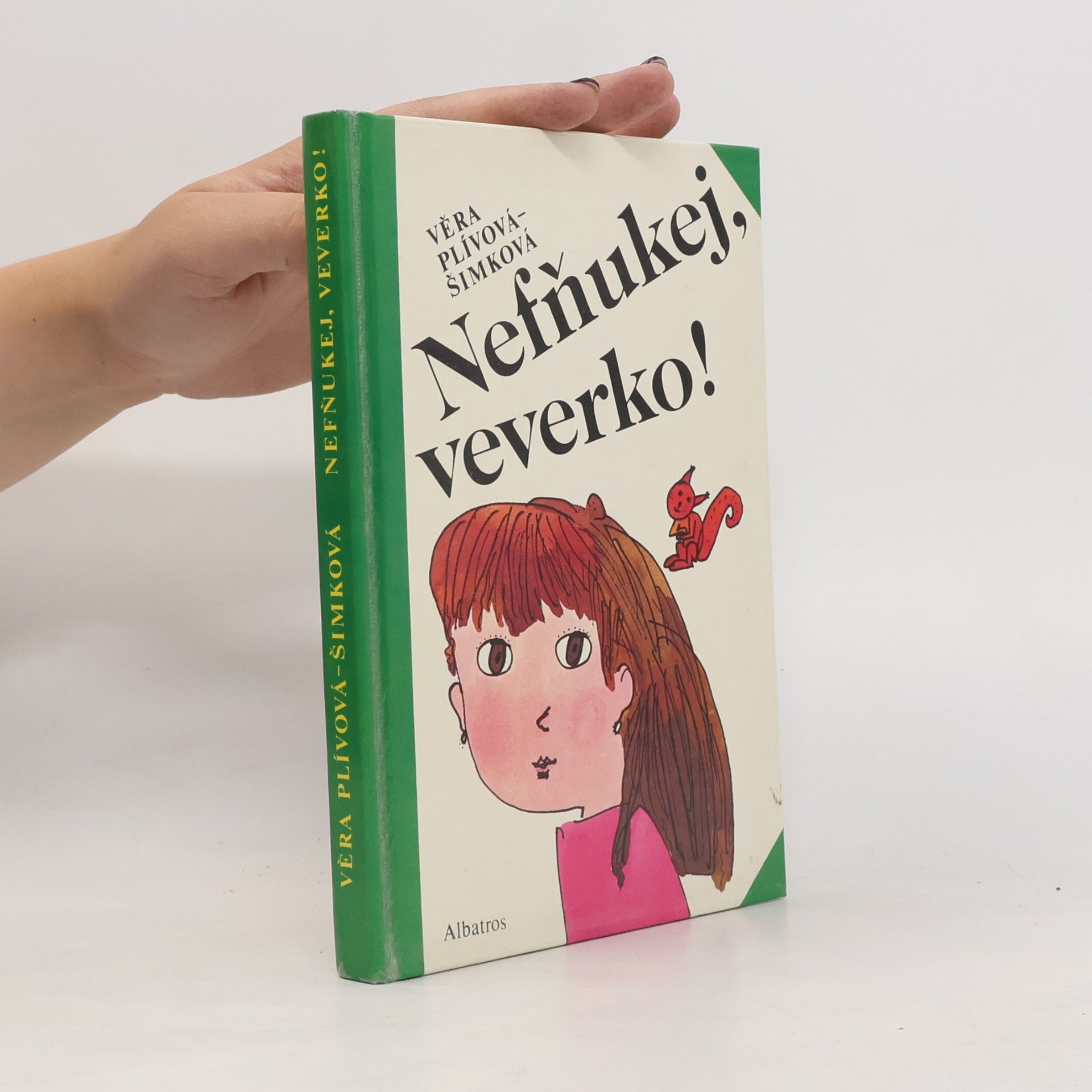 Věra Plívová Šimková Nefňukej, veverko!