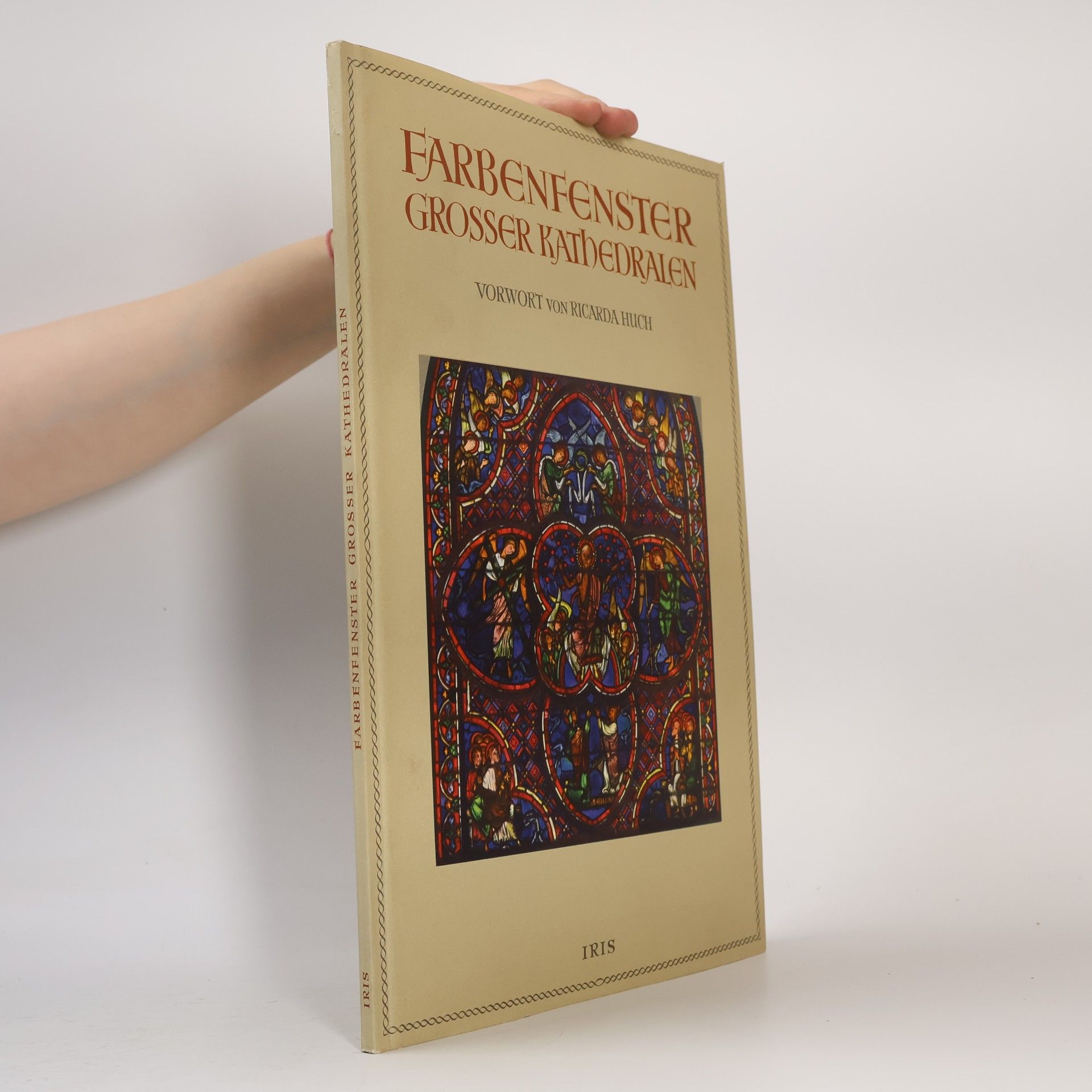 Ricarda Huch Farbenfenster Grosser Kathedralen des XII. und XIII. Jahrhunderts