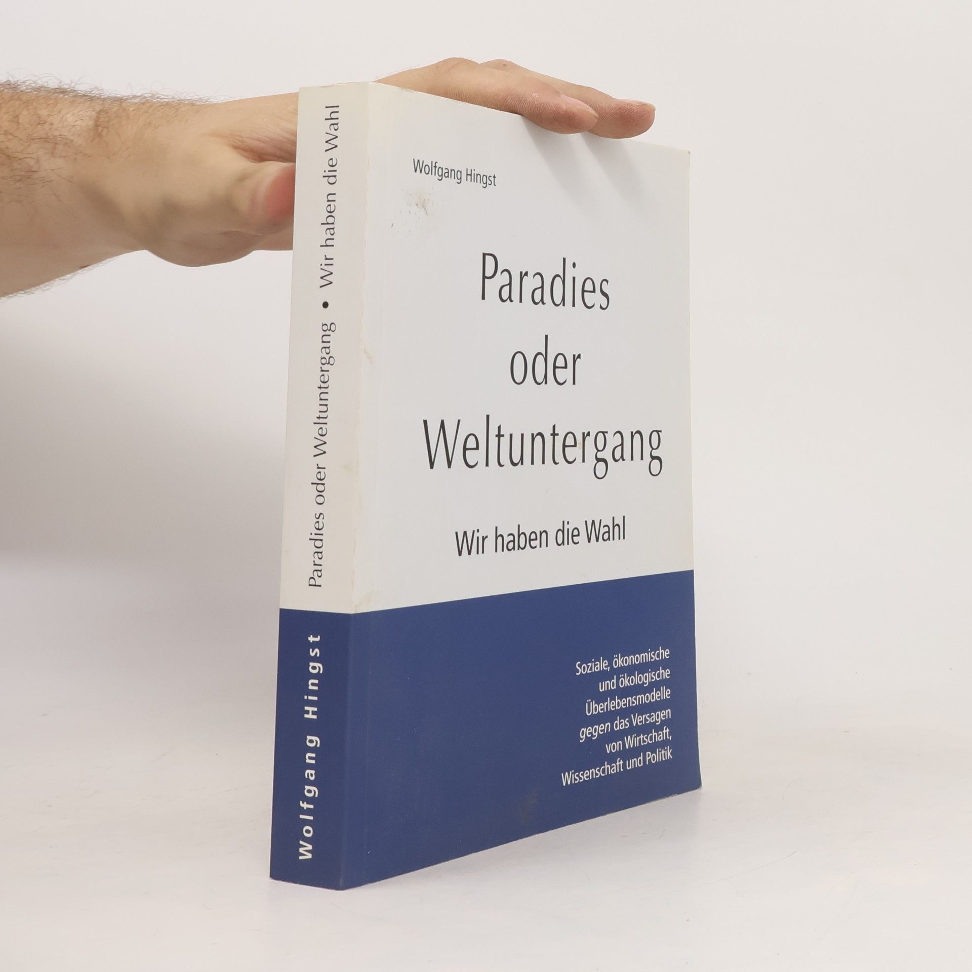 Wolfgang Hingst Paradies oder Weltuntergang