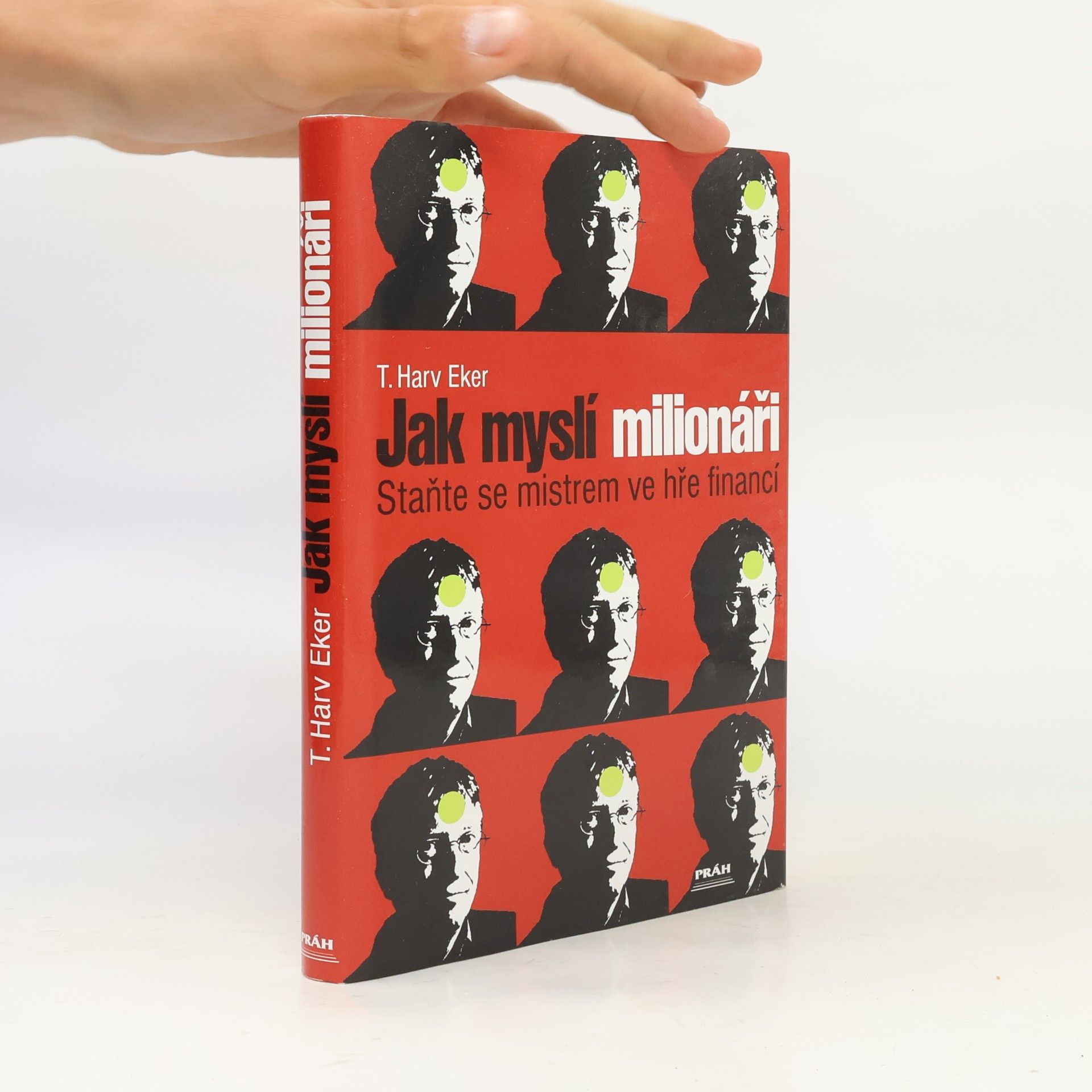 T. Harv Eker Jak myslí milionáři. Staňte se mistrem ve hře financí