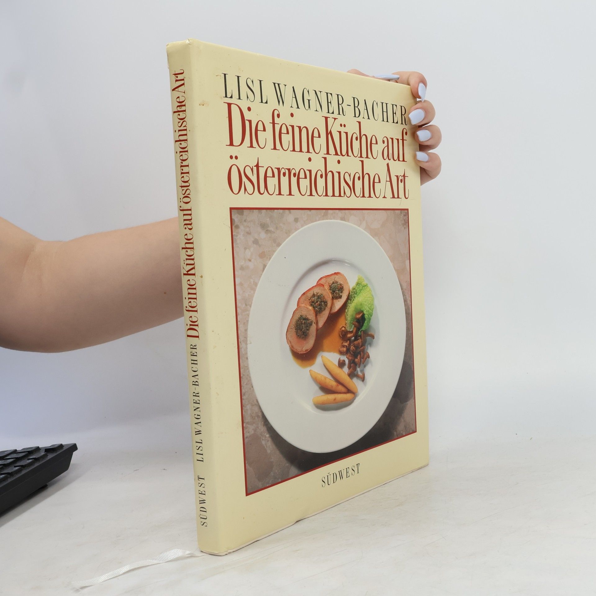 Lisl Wagner-Bacher Die feine Küche auf österreichische Art