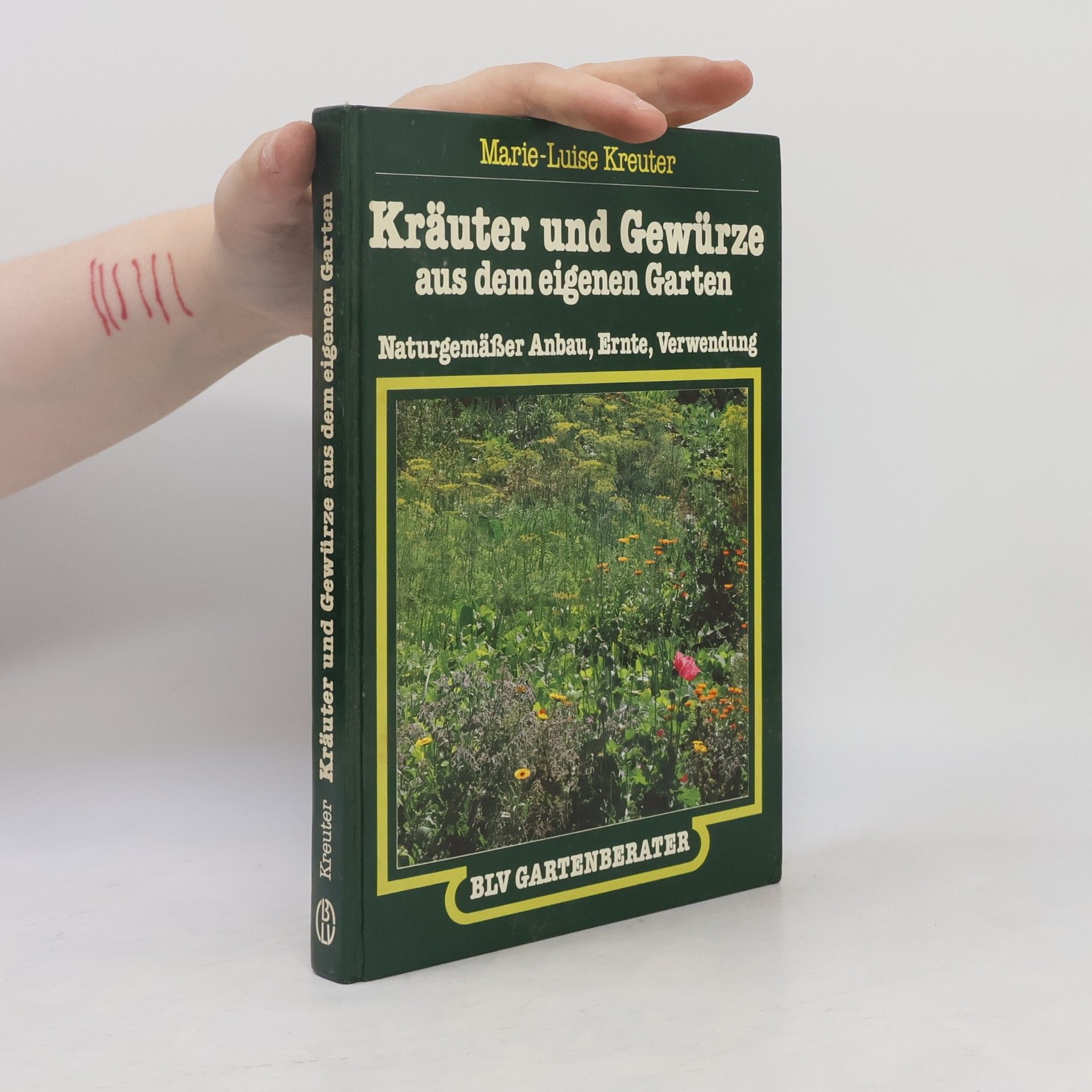 Marie-Luise Kreuter Kräuter und Gewürze aus dem eigenen Garten