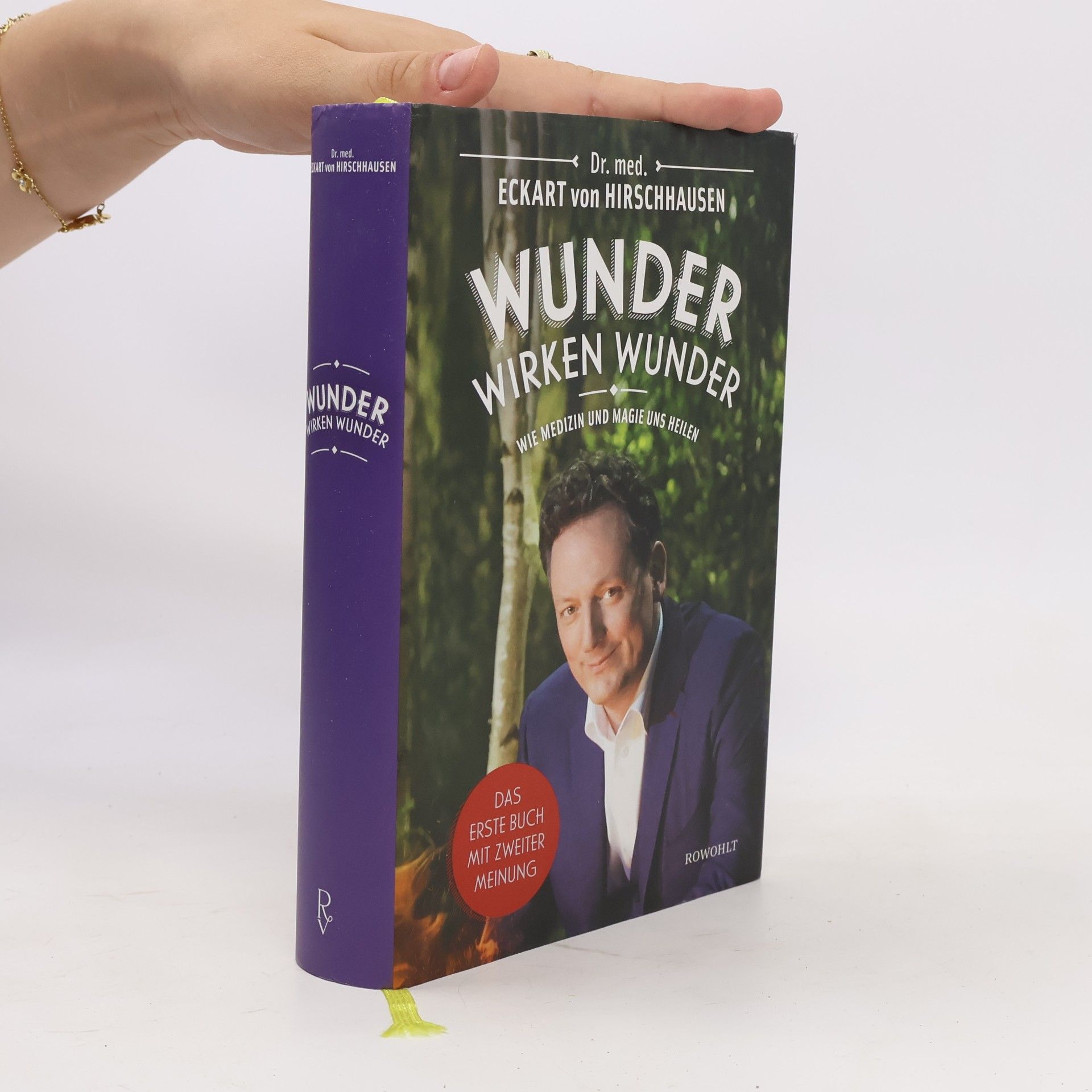 Eckart von Hirschhausen Wunder wirken Wunder: Wie Medizin und Magie uns heilen