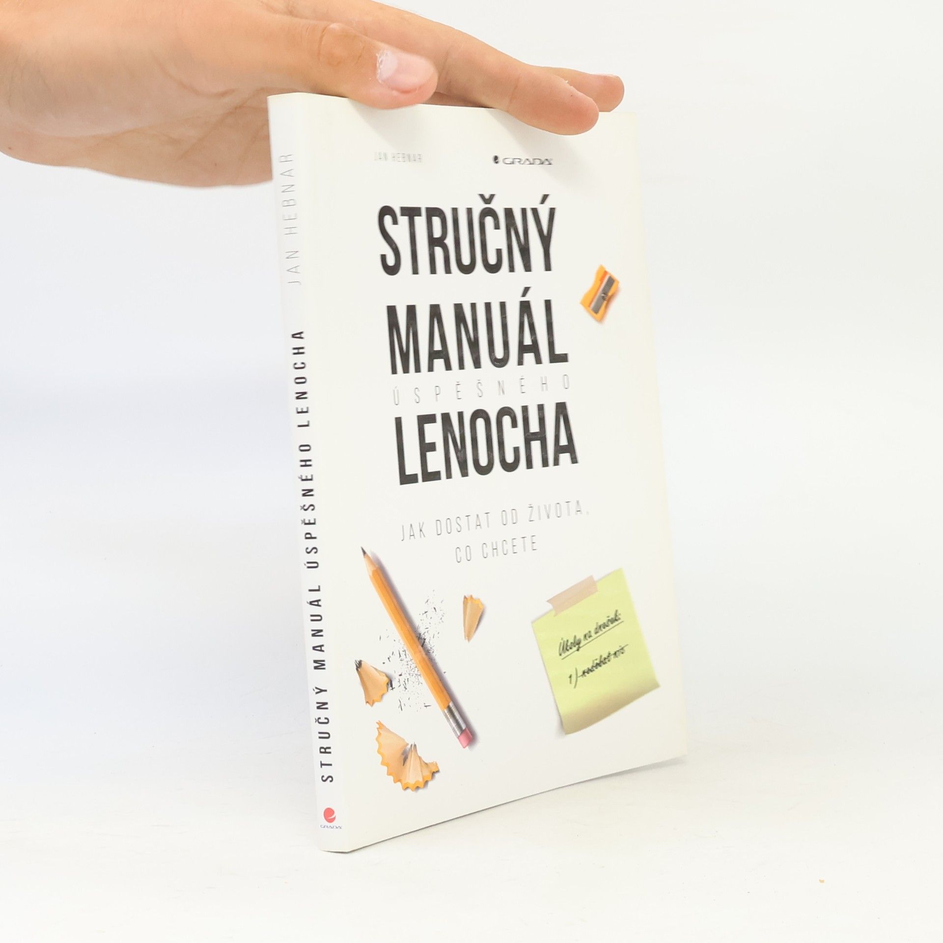 Jan Hebnar Stručný manuál úspěšného lenocha: Jak dostat od života, co chcete