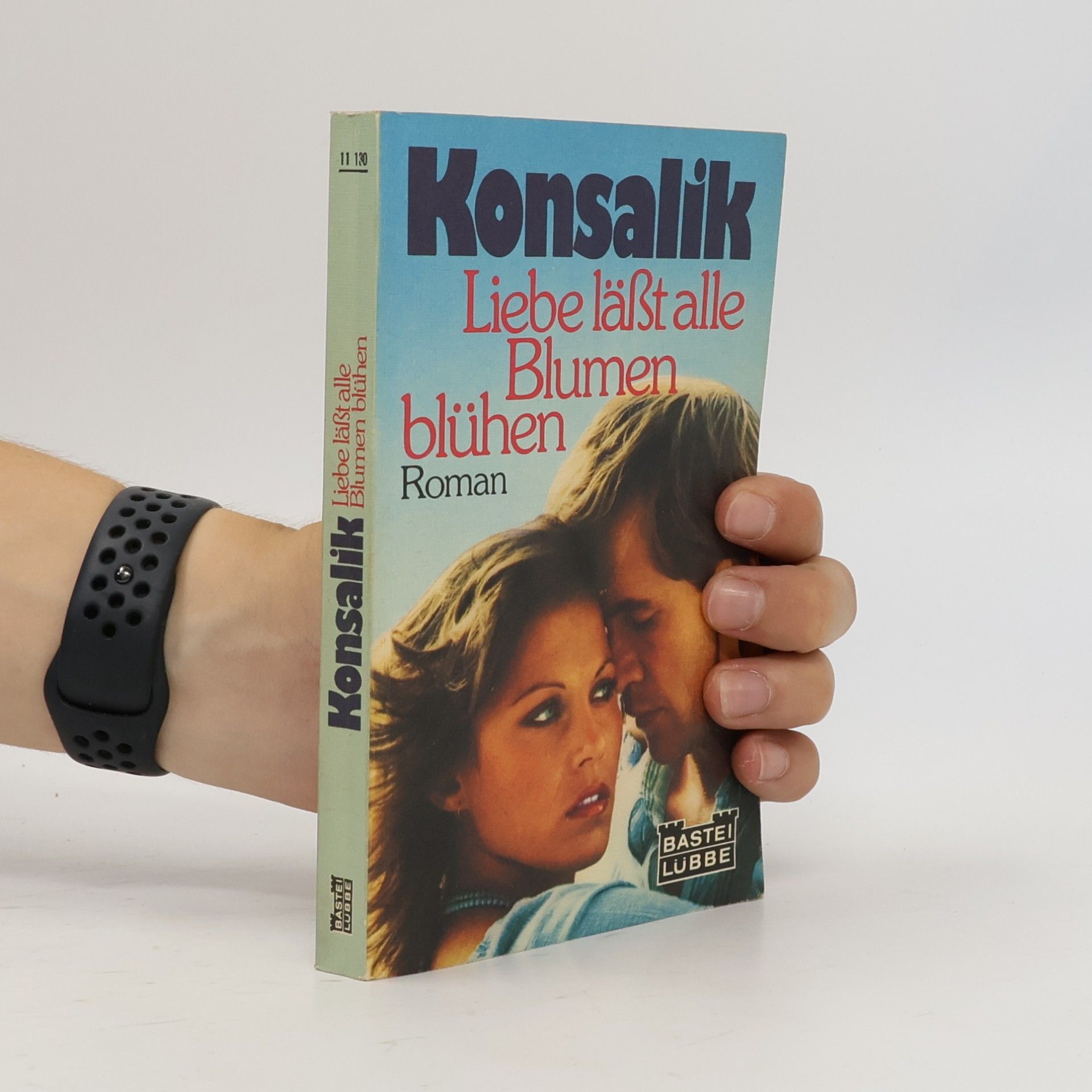 Heinz G. Konsalik Liebe lässt alle Blumen blühen