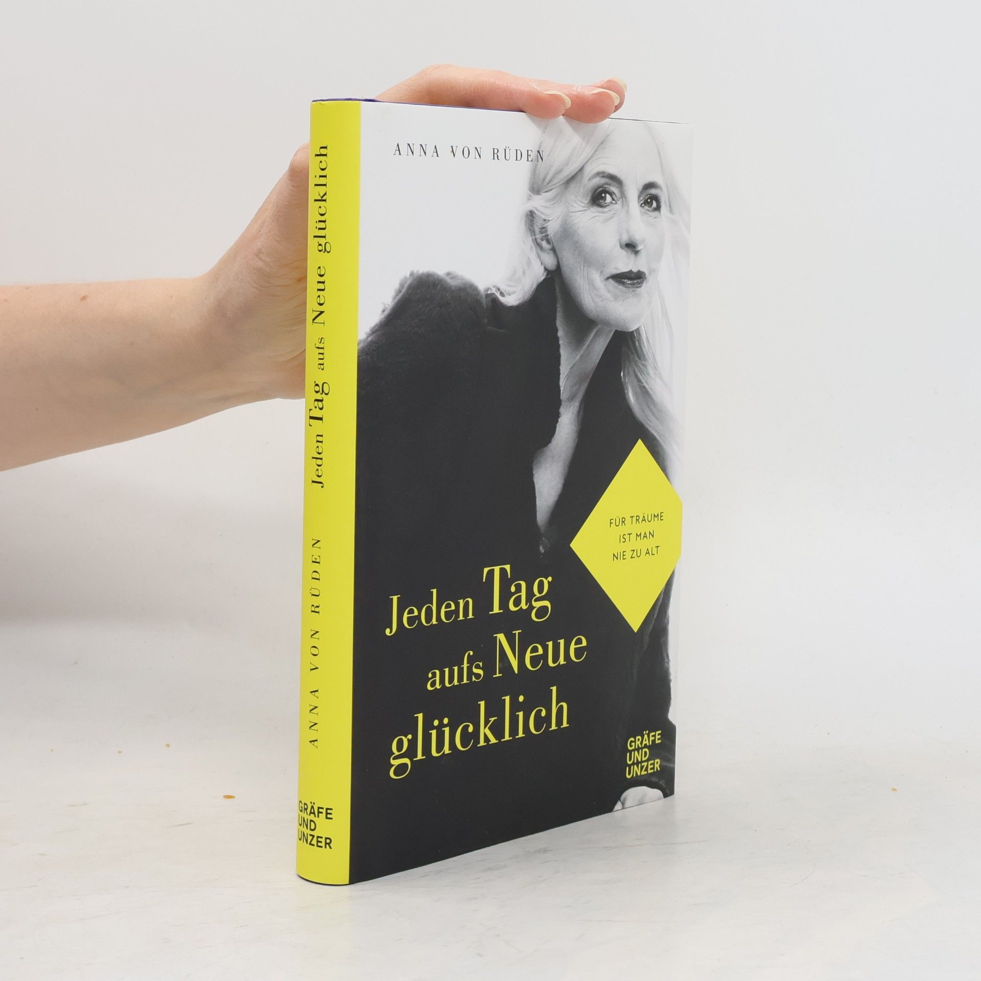 Anna von Rüden Jeden Tag aufs Neue glücklich