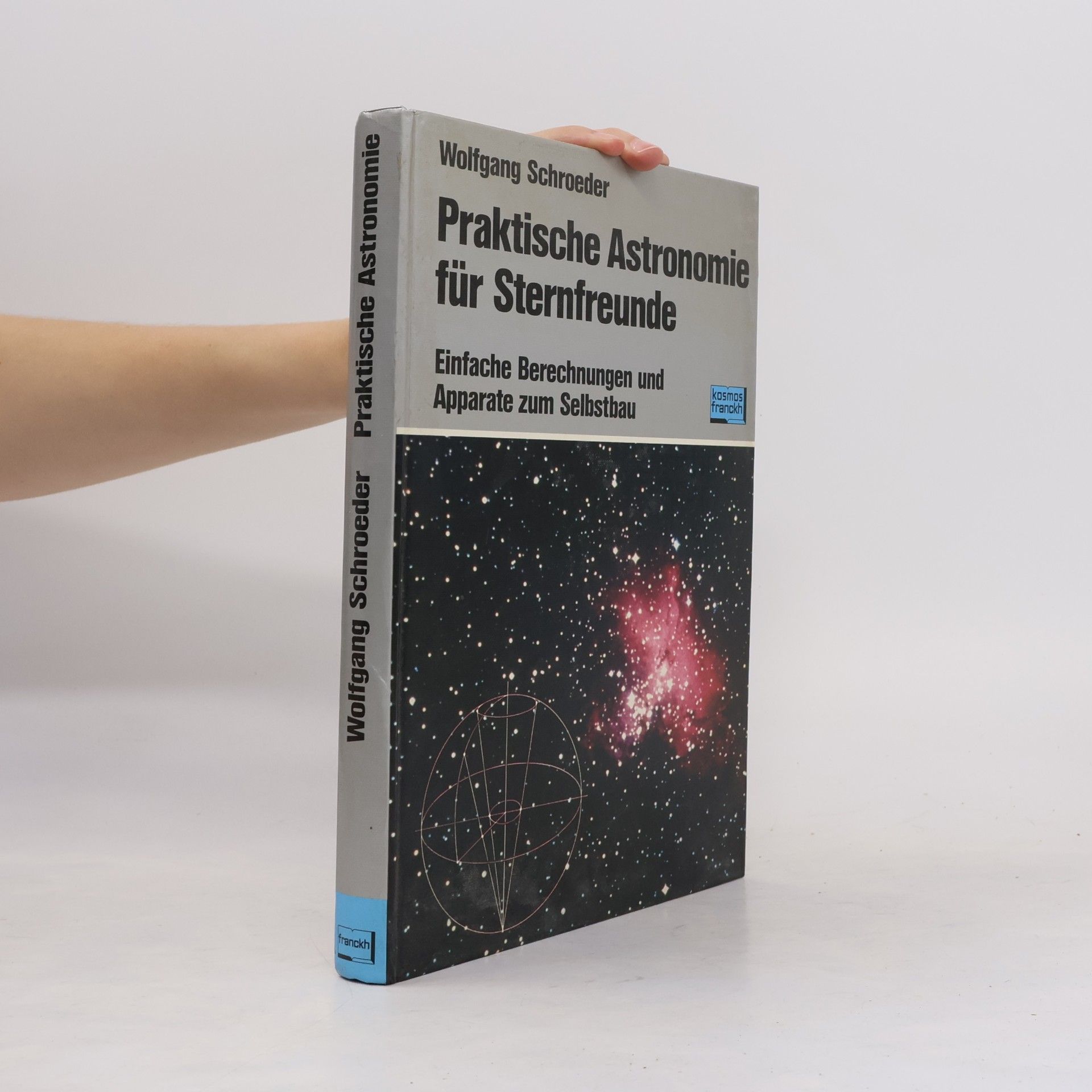 Wolfgang Schroeder Praktische Astronomie für Sternfreunde