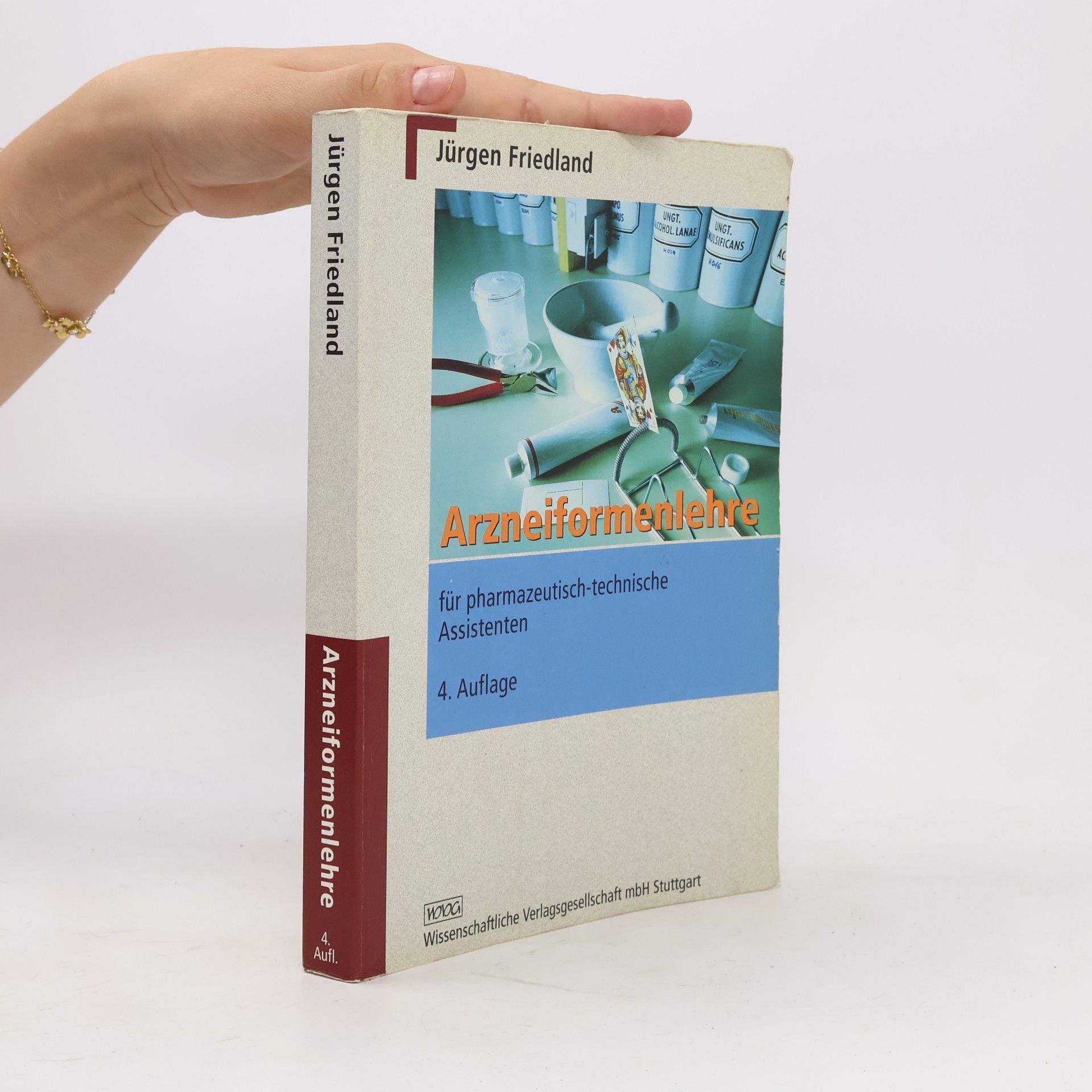 Jürgen Friedland Arzneiformenlehre für pharmazeutisch-technische Assistenten
