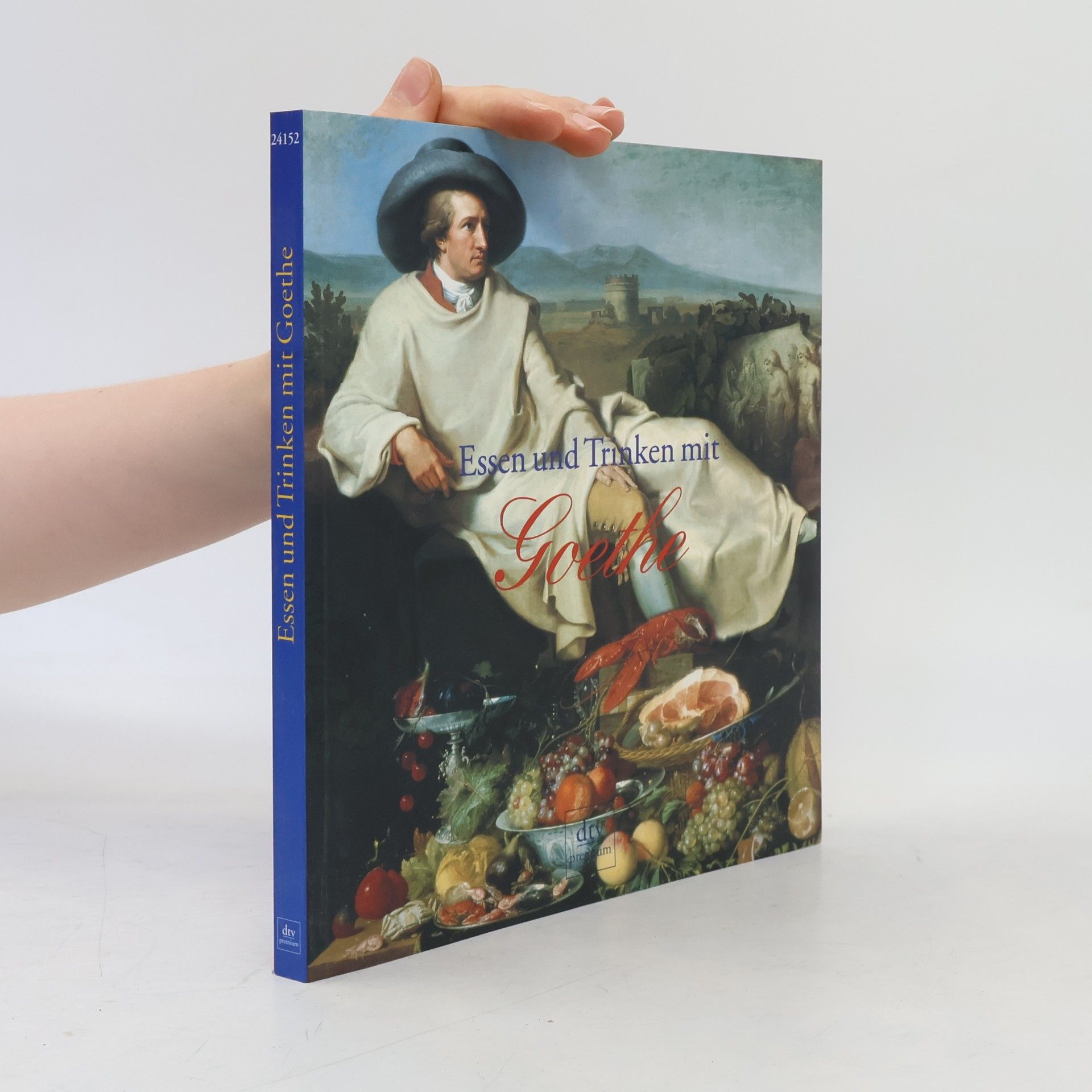 Johann Wolfgang von Goethe Essen und Trinken mit Goethe