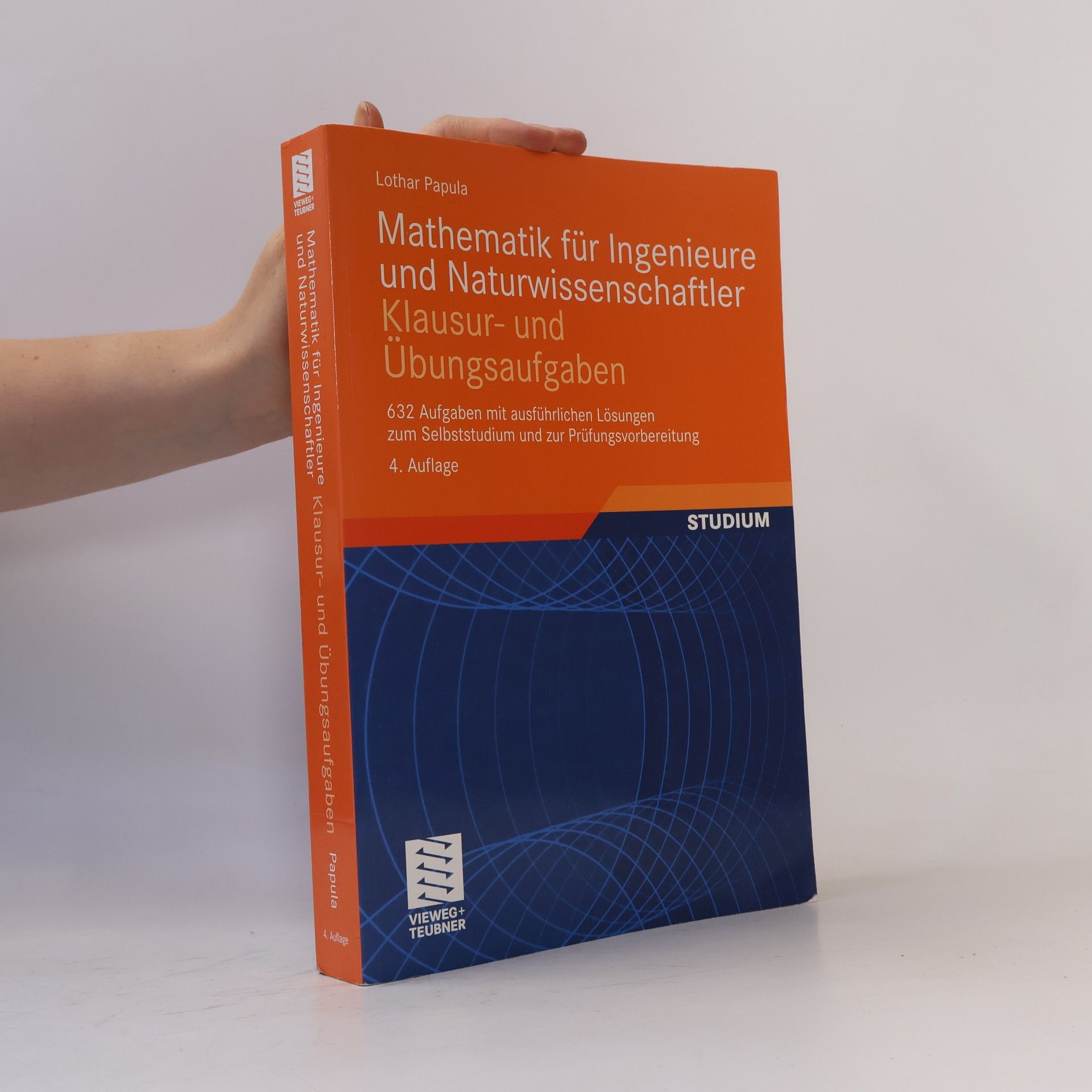 Lothar Papula Mathematik für Ingenieure und Naturwissenschaftler - Klausur- und Übungsaufgaben