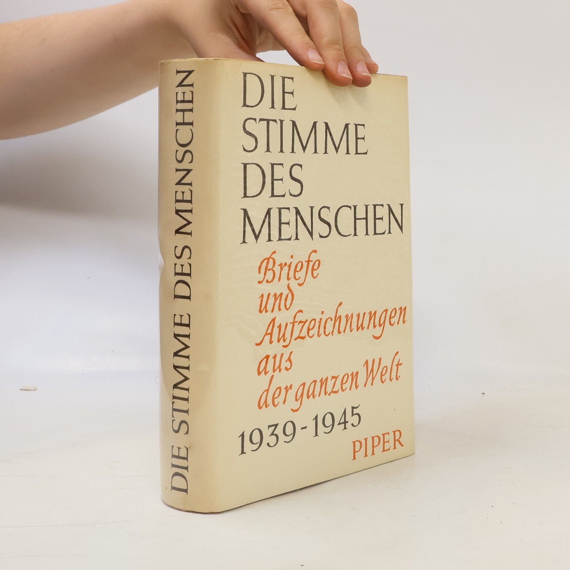 Autorenkollektiv Die Stimme des Menschen - Briefe und Aufzeichnungen aus der ganzen Welt 1939-1945