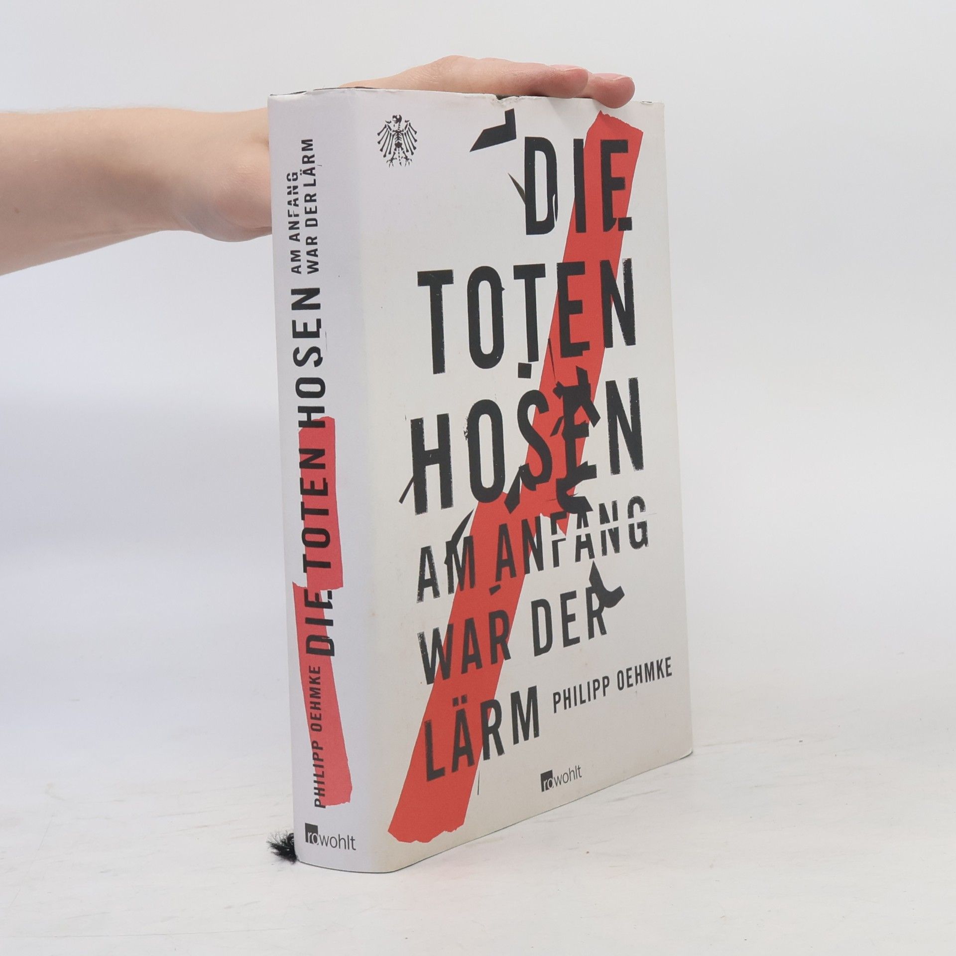 Philipp Oehmke Die Toten Hosen - Am Anfang war der Lärm