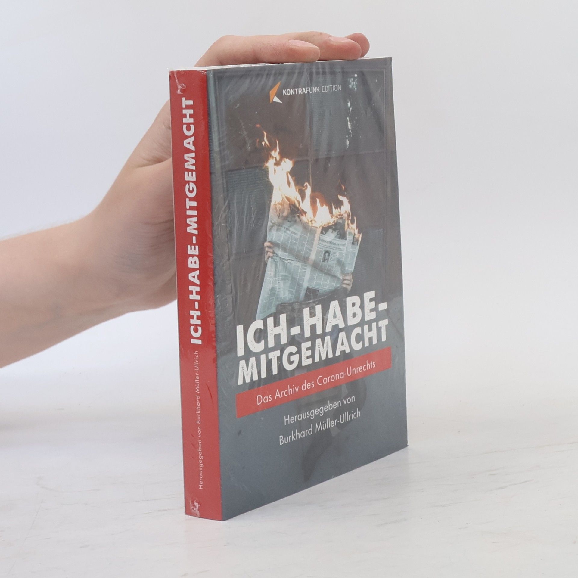 Burkhard Müller-Ullrich Ich habe mitgemacht: Das Archiv des Corona-Unrechts