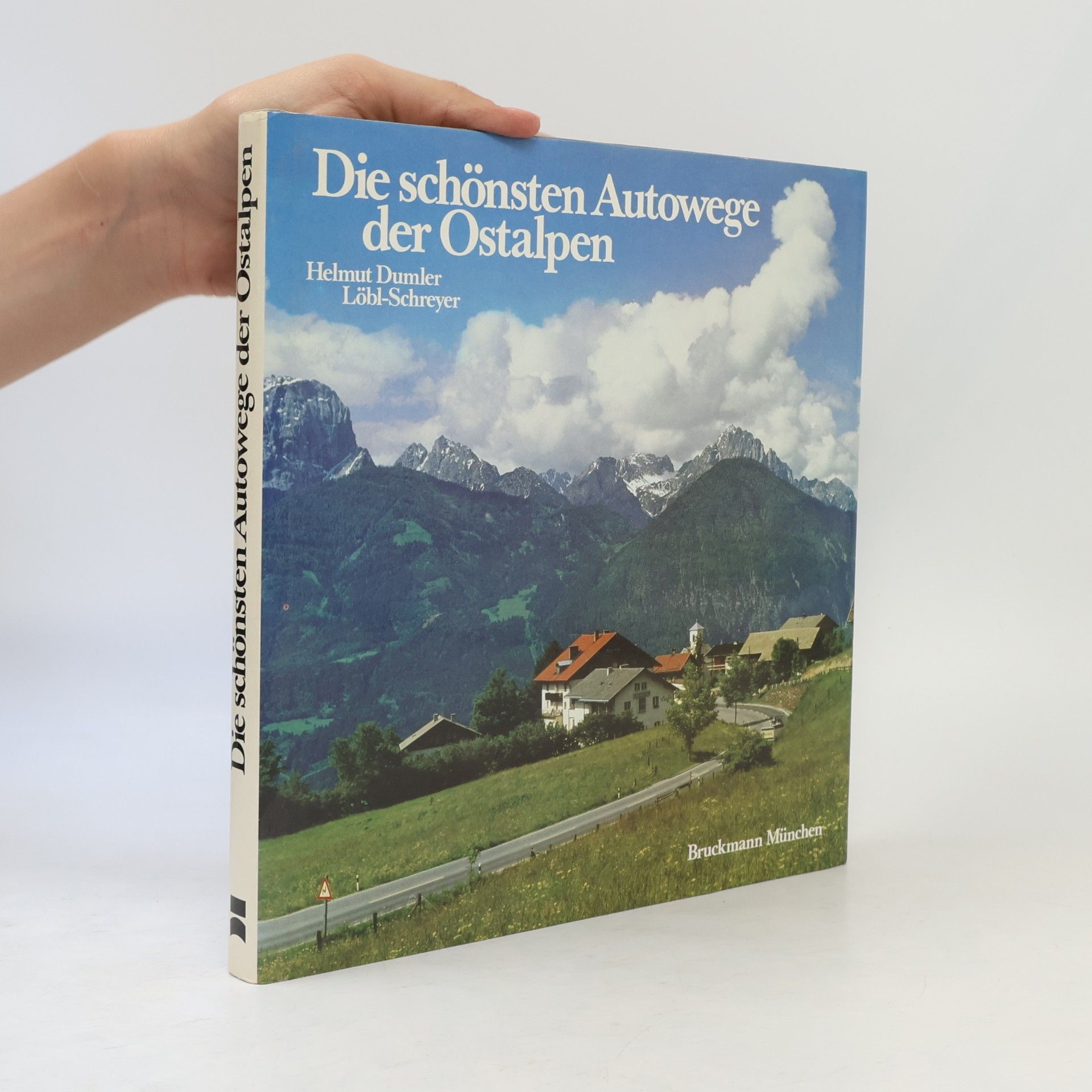 Helmut Dumler Die schönsten Autowege der Ostalpen