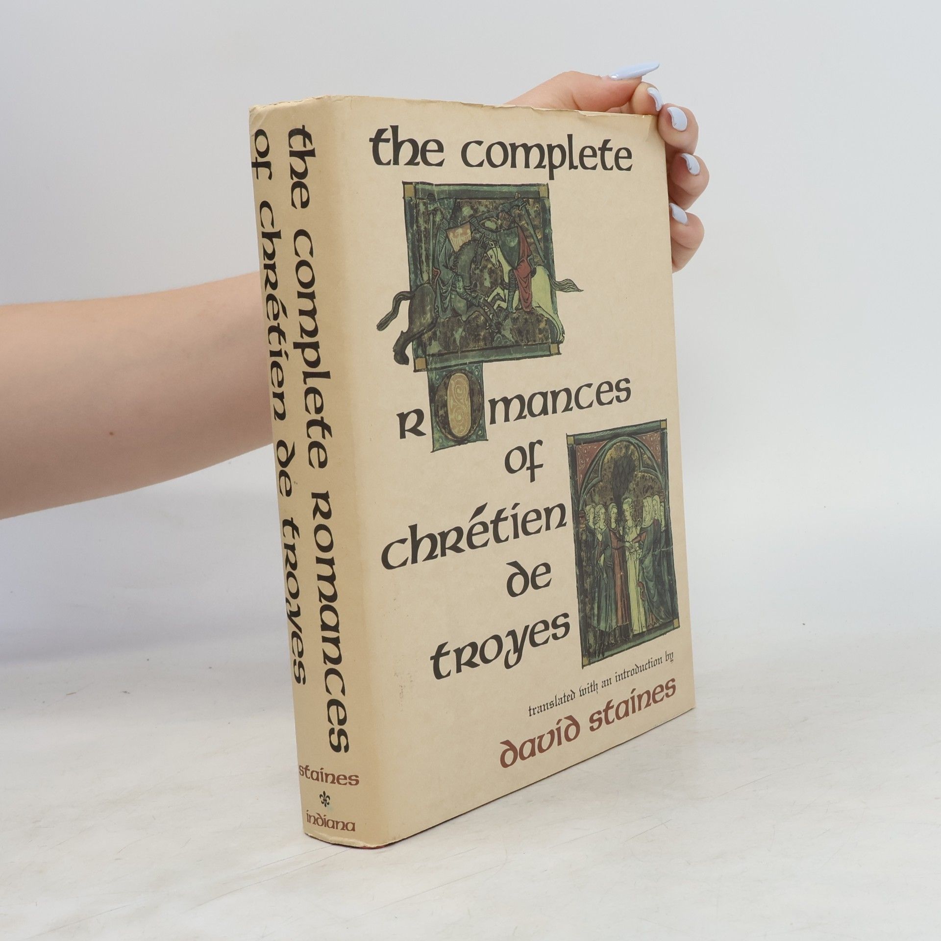 David Staines The Complete Romances of Chrétien de Troyes