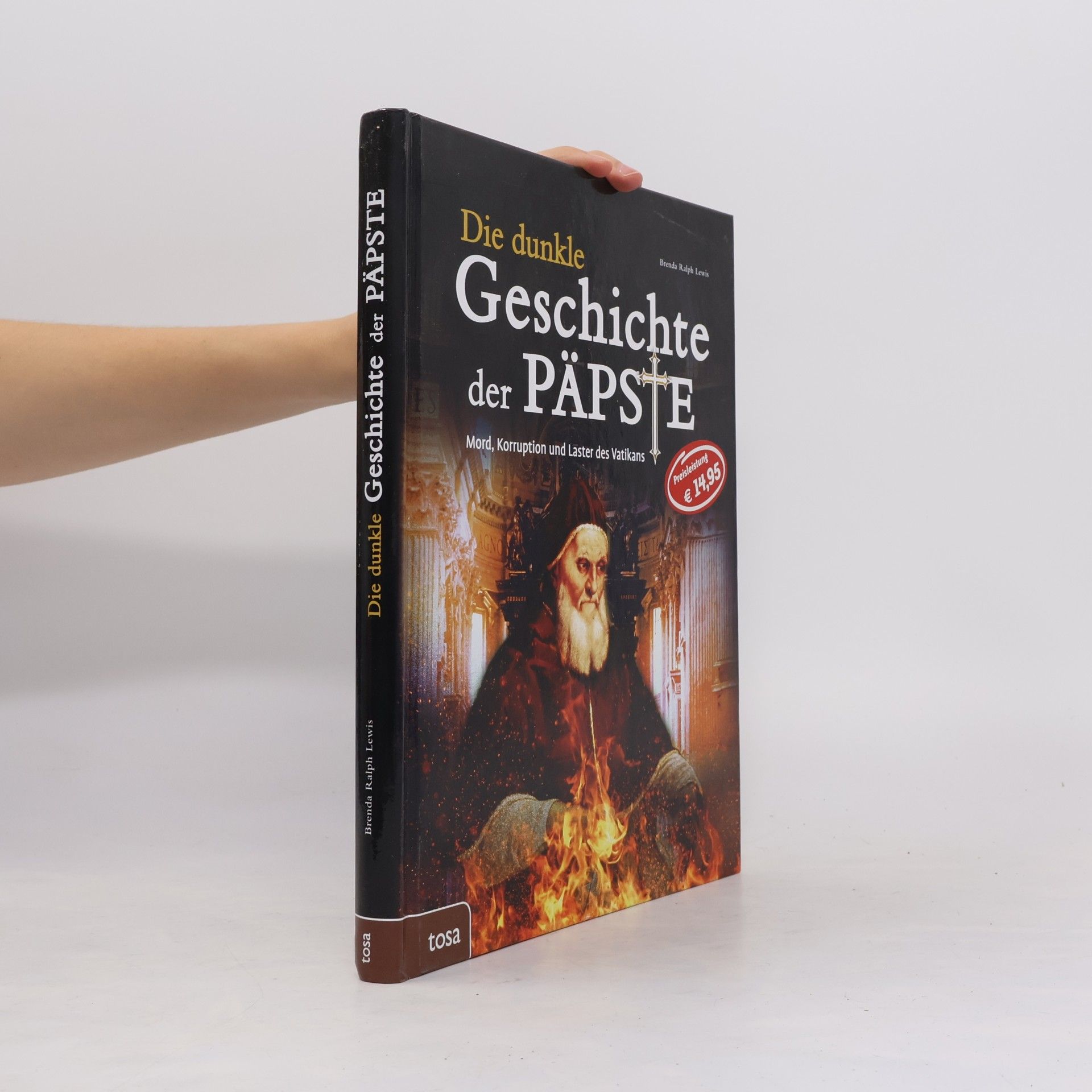 Brenda Ralph Lewis Die dunkle Geschichte der Päpste