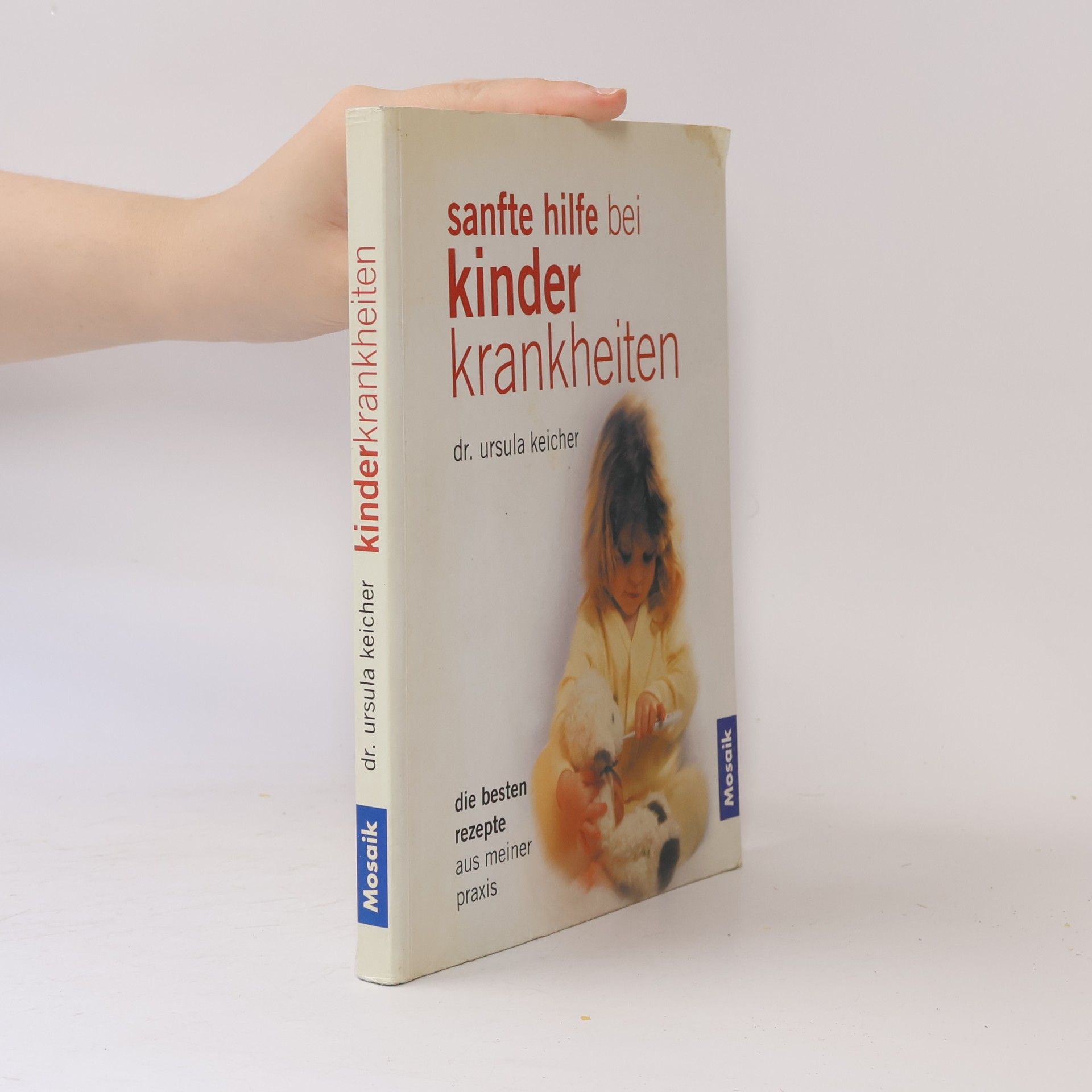Ursula Keicher Sanfte Hilfe bei Kinderkrankheiten