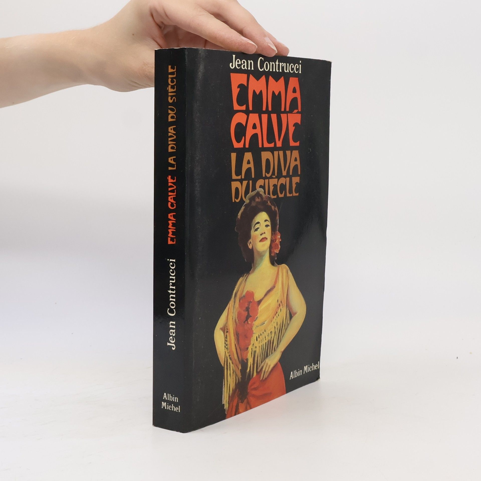 Jean Contrucci Emma Calve, diva du siècle