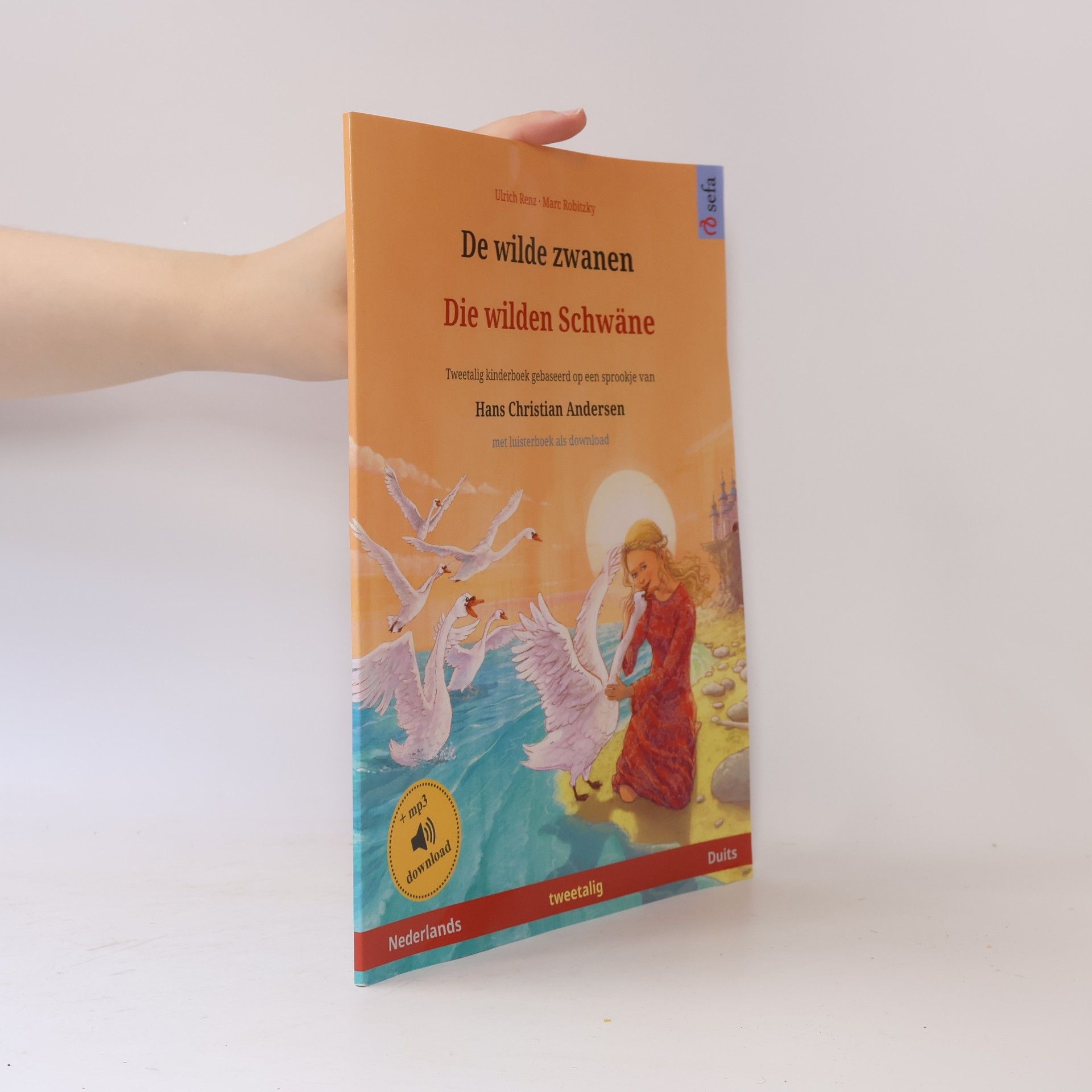Sefa prentenboeken in twee talen: De wilde zwanen - Die wilden Schwäne (Nederlands - Duits)