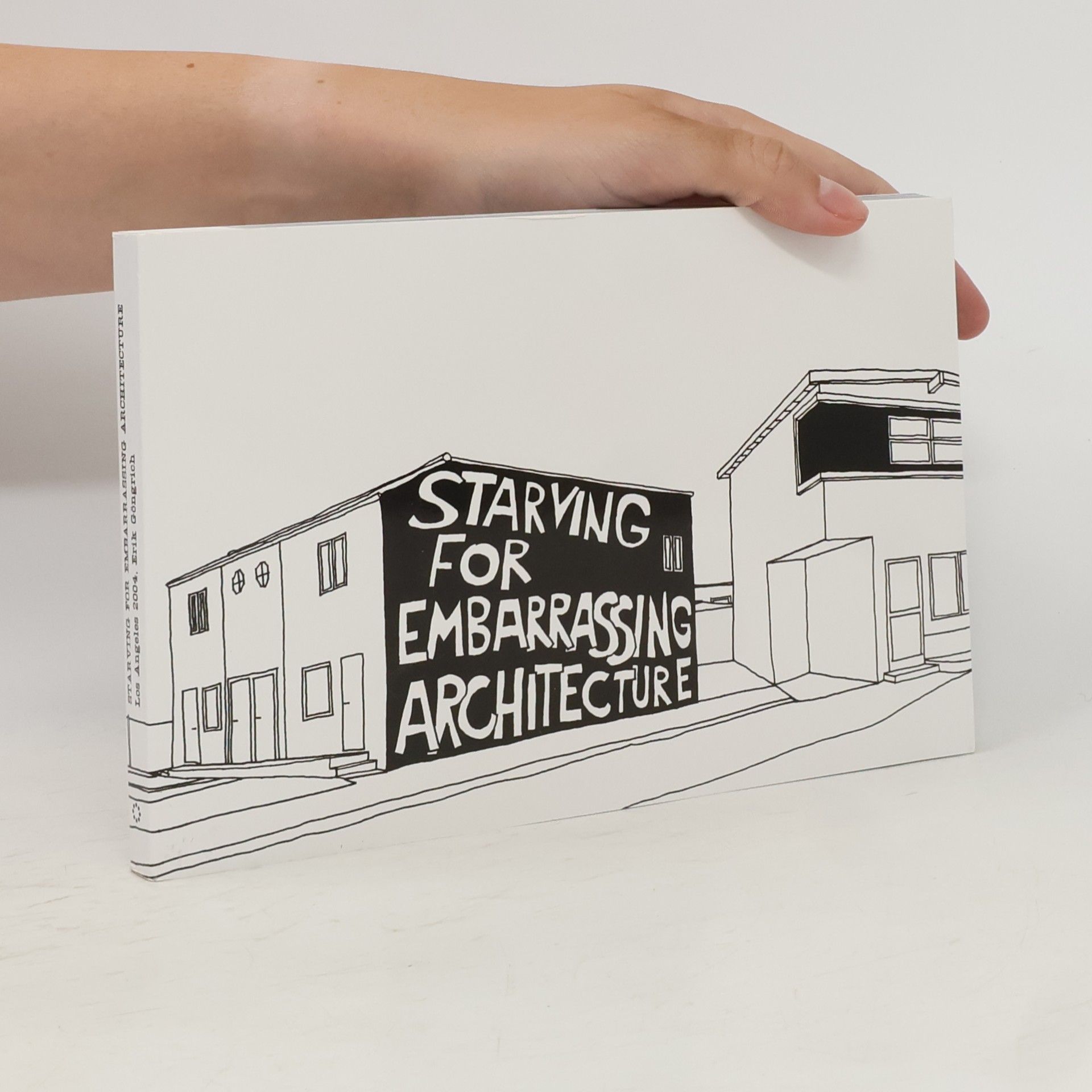 Erik Obergich Starving for Embarrassing Architecture