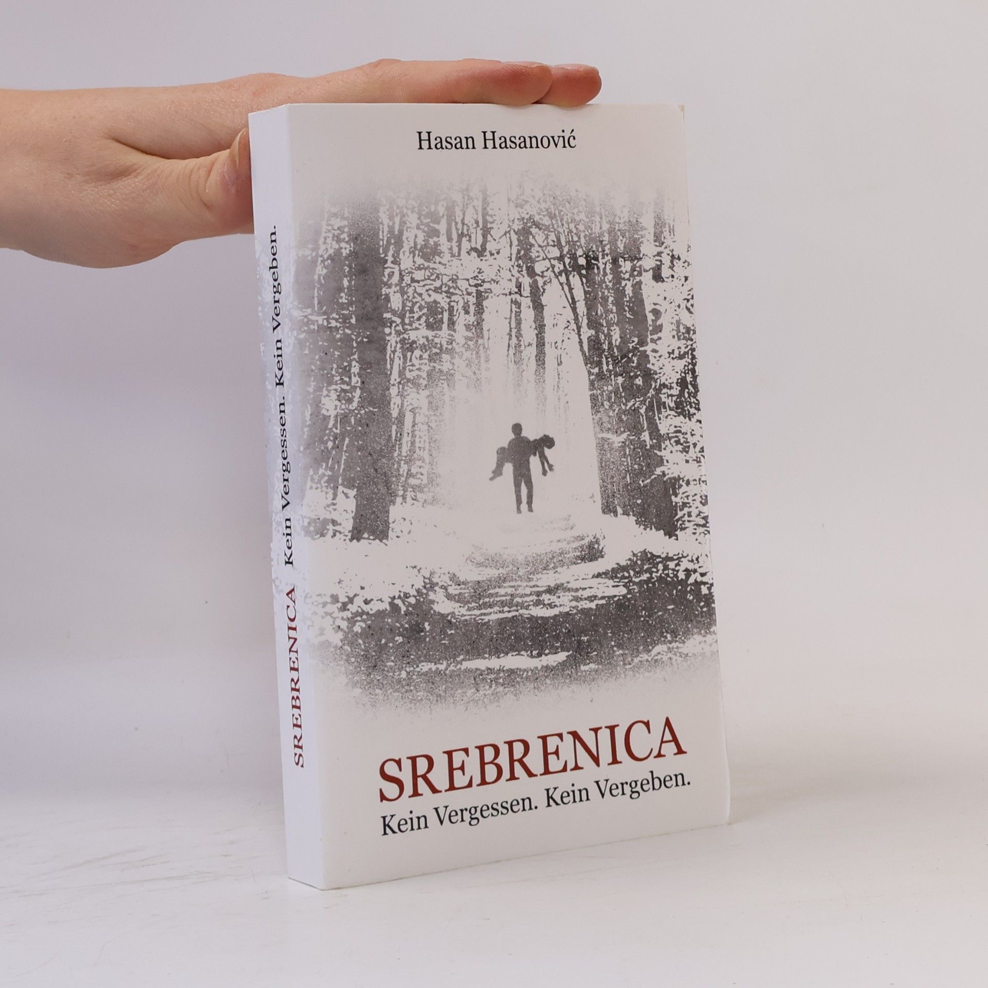 Srebrenica. Kein Vergessen. Kein Vergeben