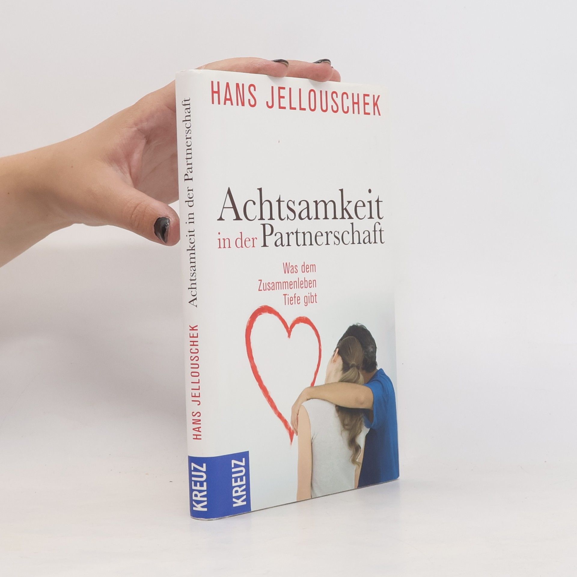 Hans Jellouschek Achtsamkeit in der Partnerschaft