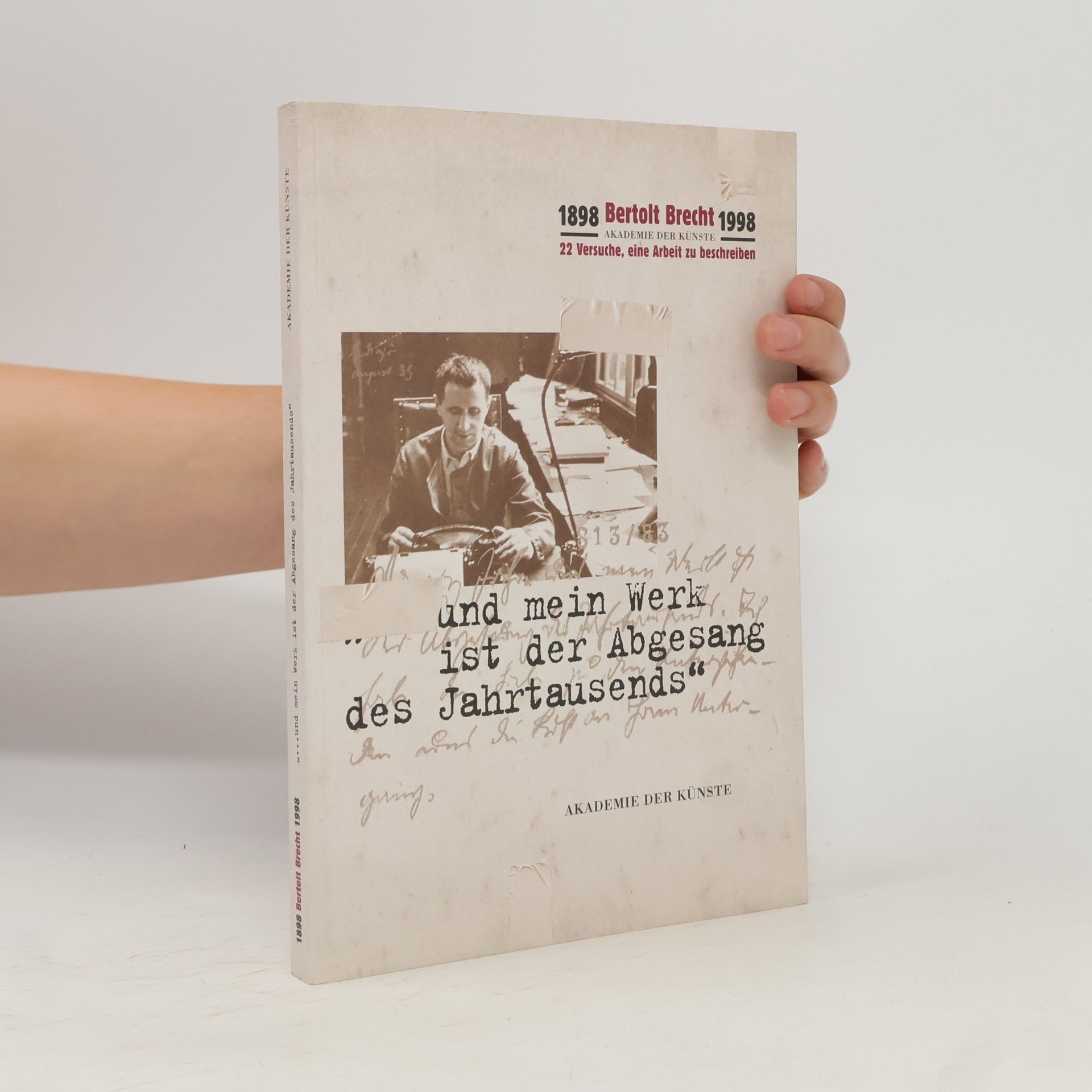 Bertolt Brecht --und mein Werk ist der Abgesang des Jahrtausends
