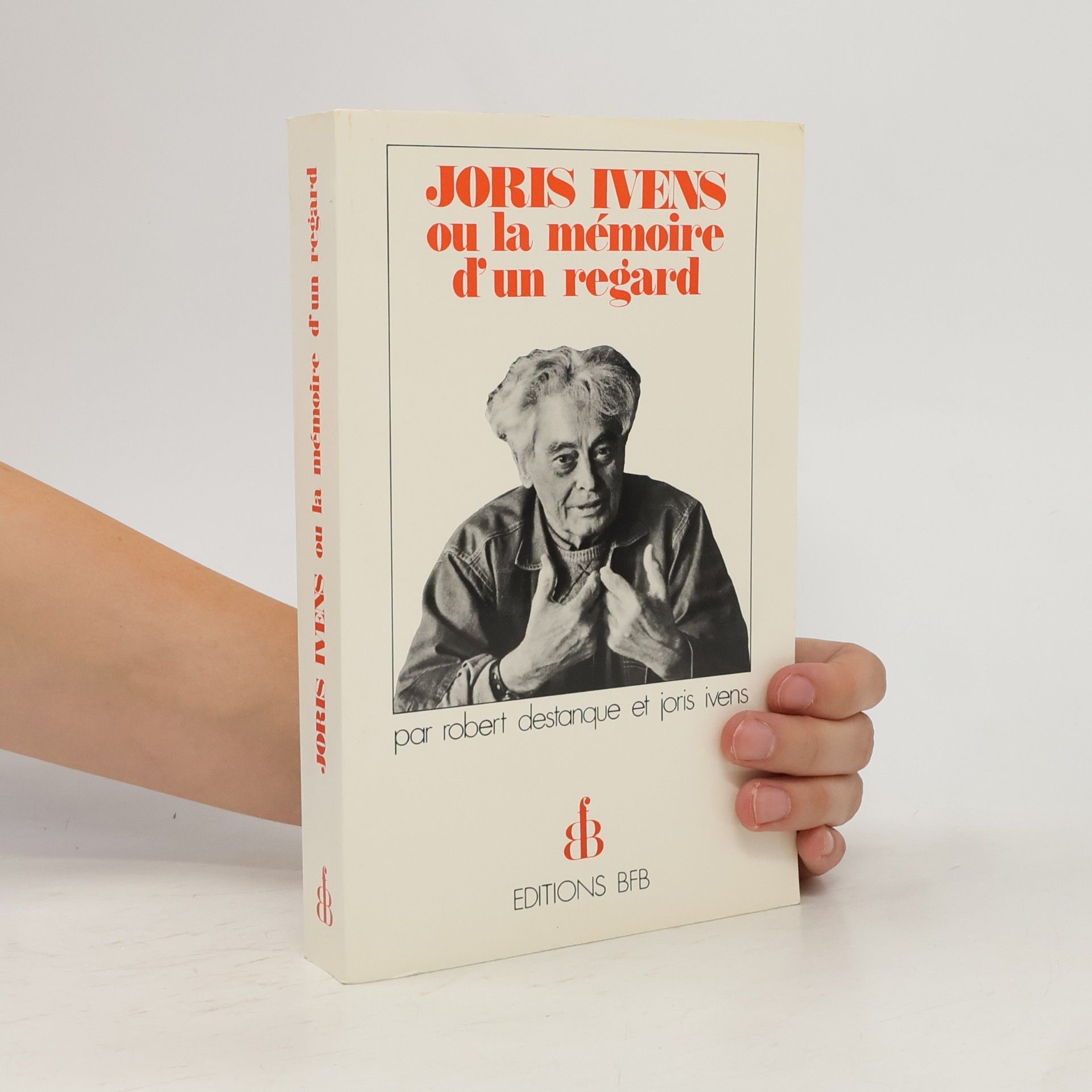 Robert Destanque Joris Ivens, ou, La mémoire d'un regard