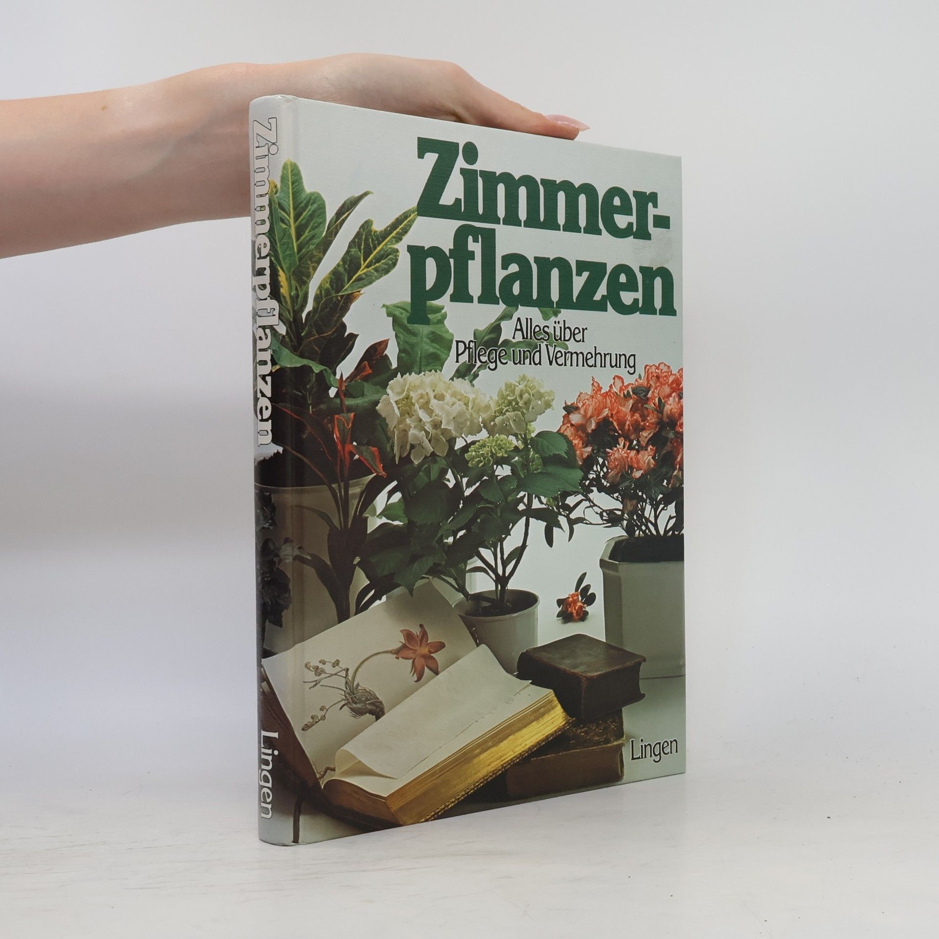 Kolektív autorov Zimmerpflanzen. Alles über Pflege und Vermehrung