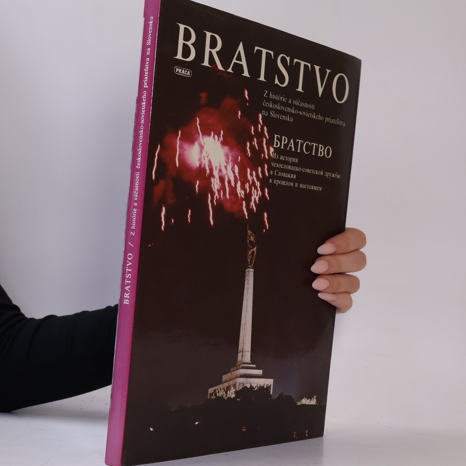 Autorenkollektiv Bratstvo : Z histórie a súčasnosti československo-sovietskeho priateľstva na Slovensku