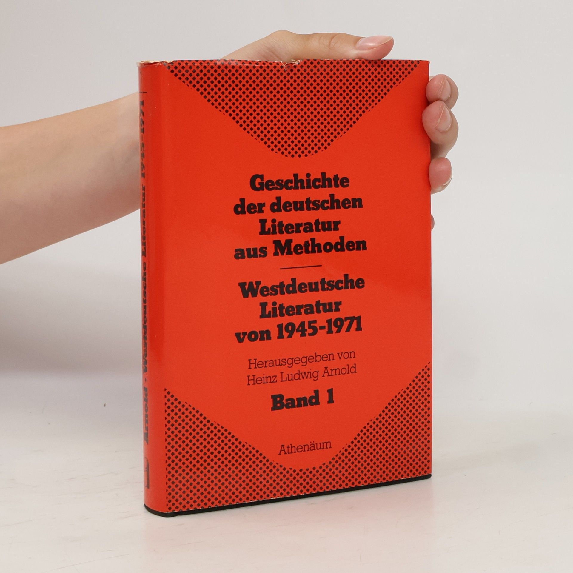 Heinz Ludwig Arnold Geschichte der deutschen Literatur aus Methoden. Westdeutsche Literatur von 1945-1971