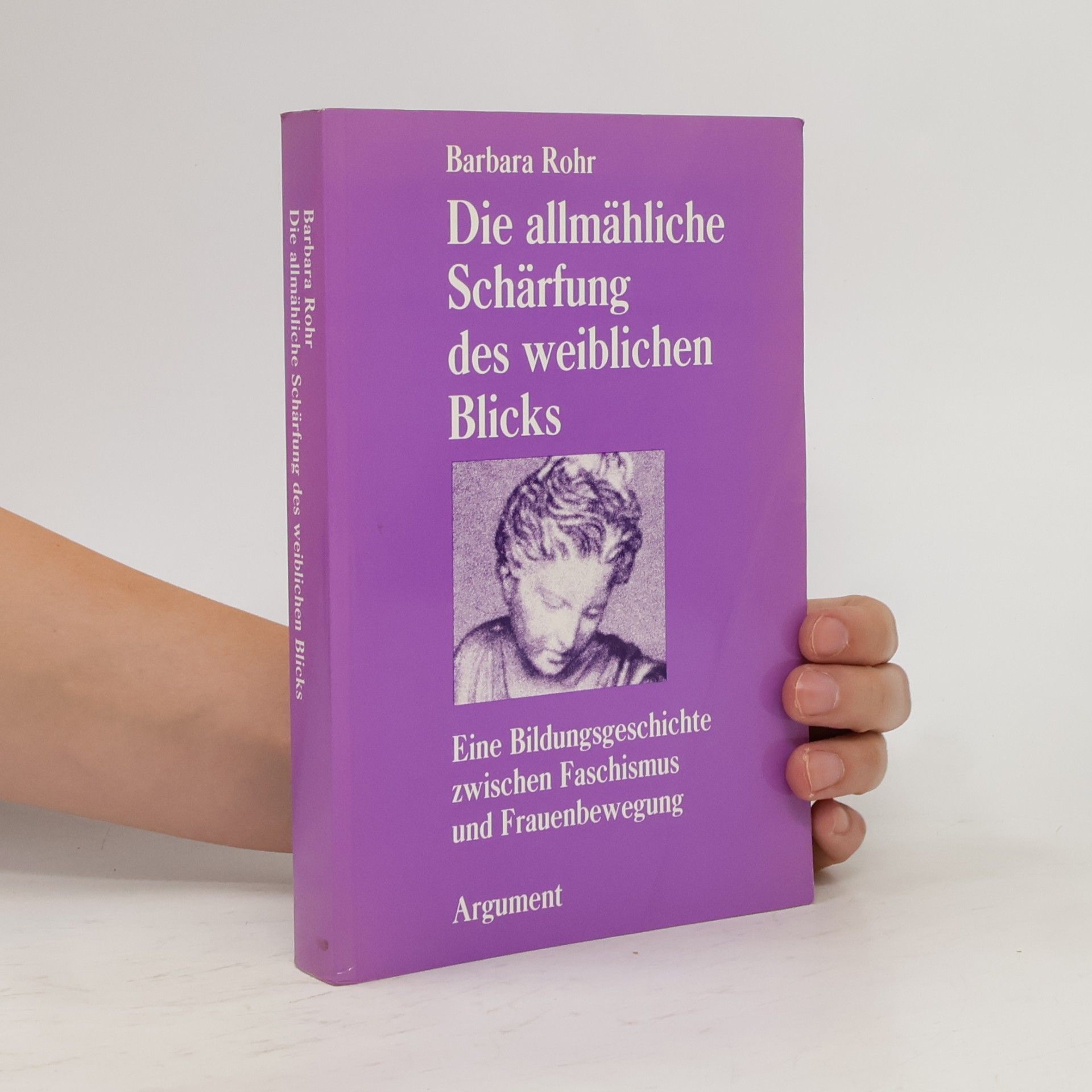 Barbara Rohr Edition Philosophie und Sozialwissenschaften: Die allmähliche Schärfung des weiblichen Blicks