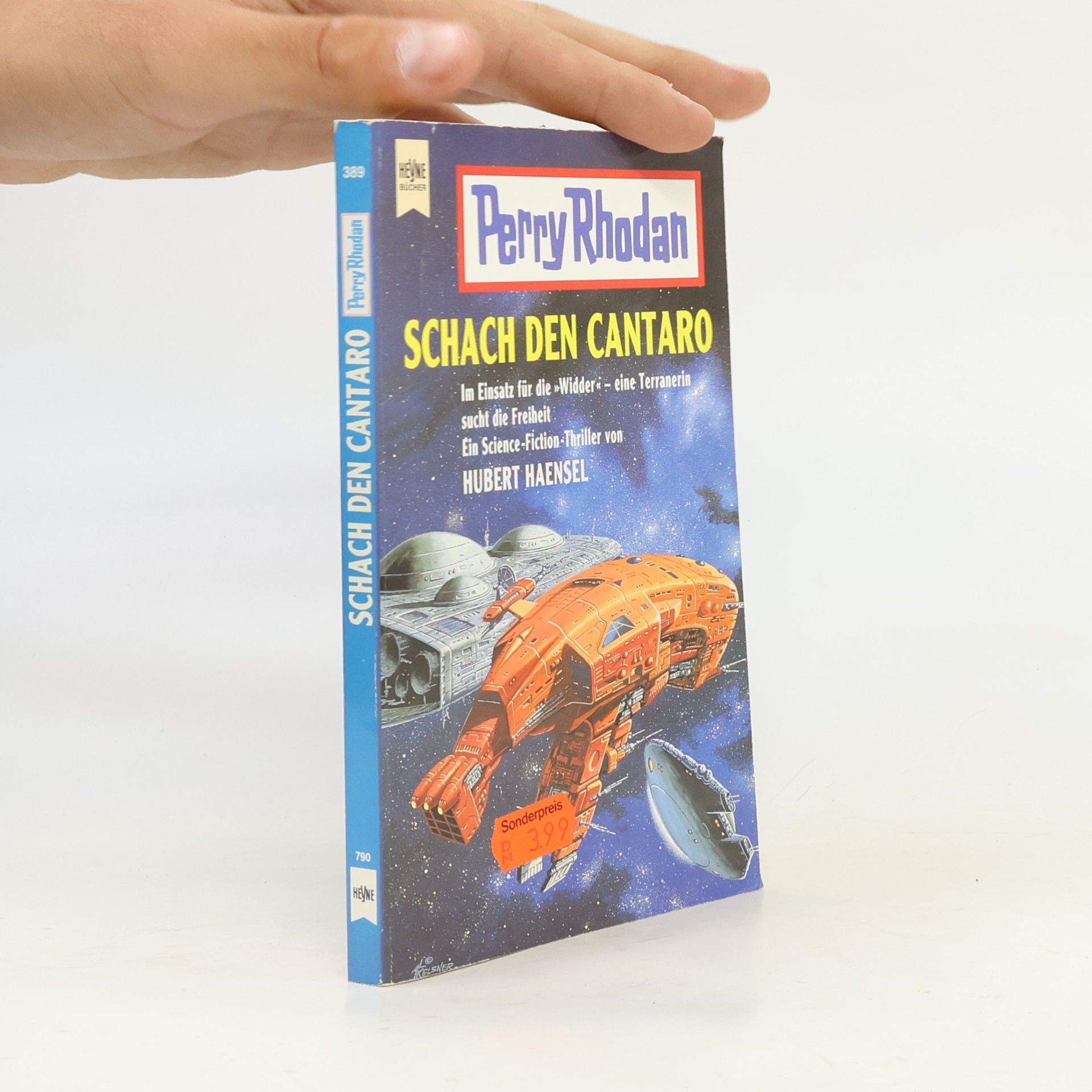 Hubert Haensel Perry Rhodan. Schach den Cantaro. Im Einsatz für die 'Widder' - eine Terranerin sucht die Freiheit.