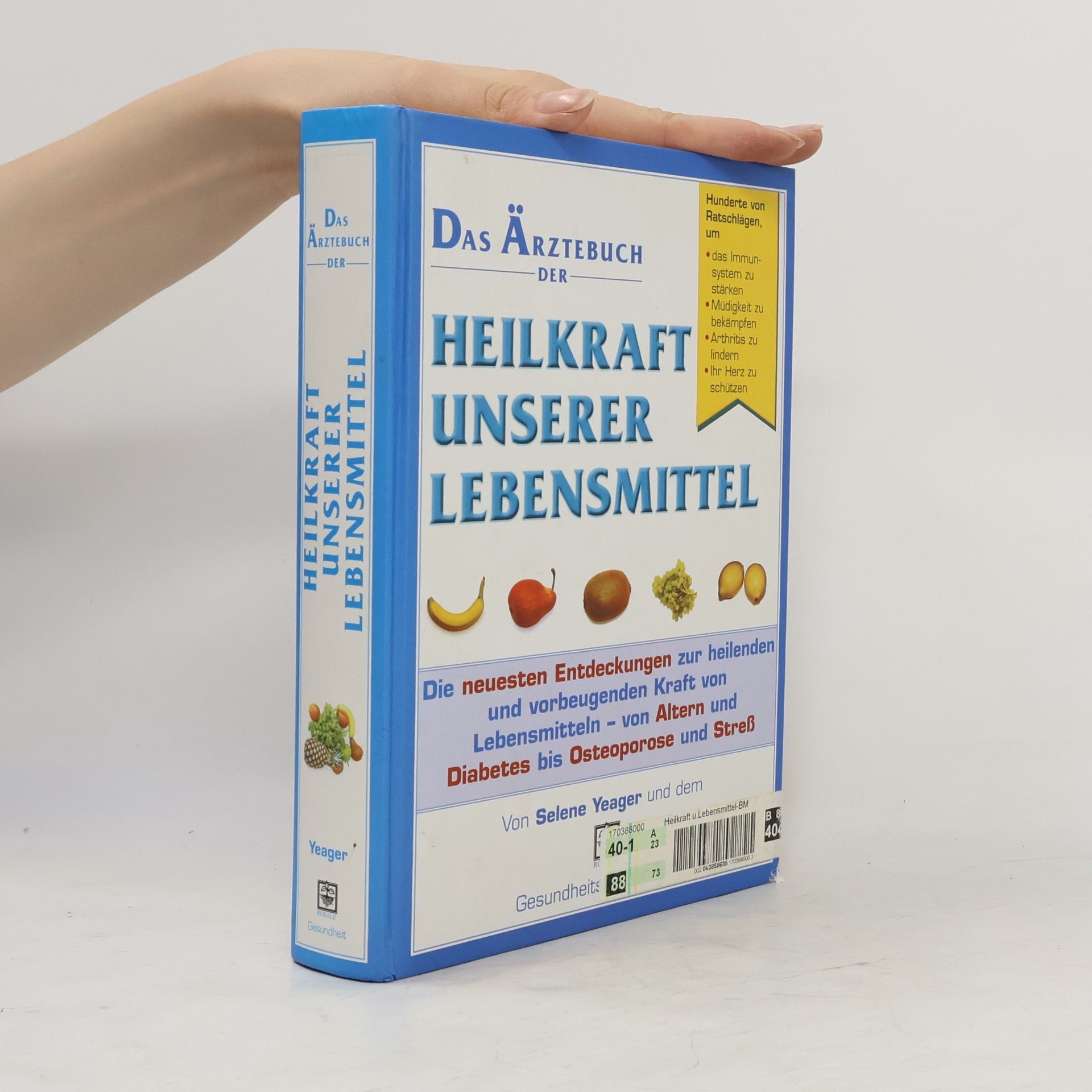 Selene Yeager Das Ärztebuch der Heilkraft unserer Lebensmittel