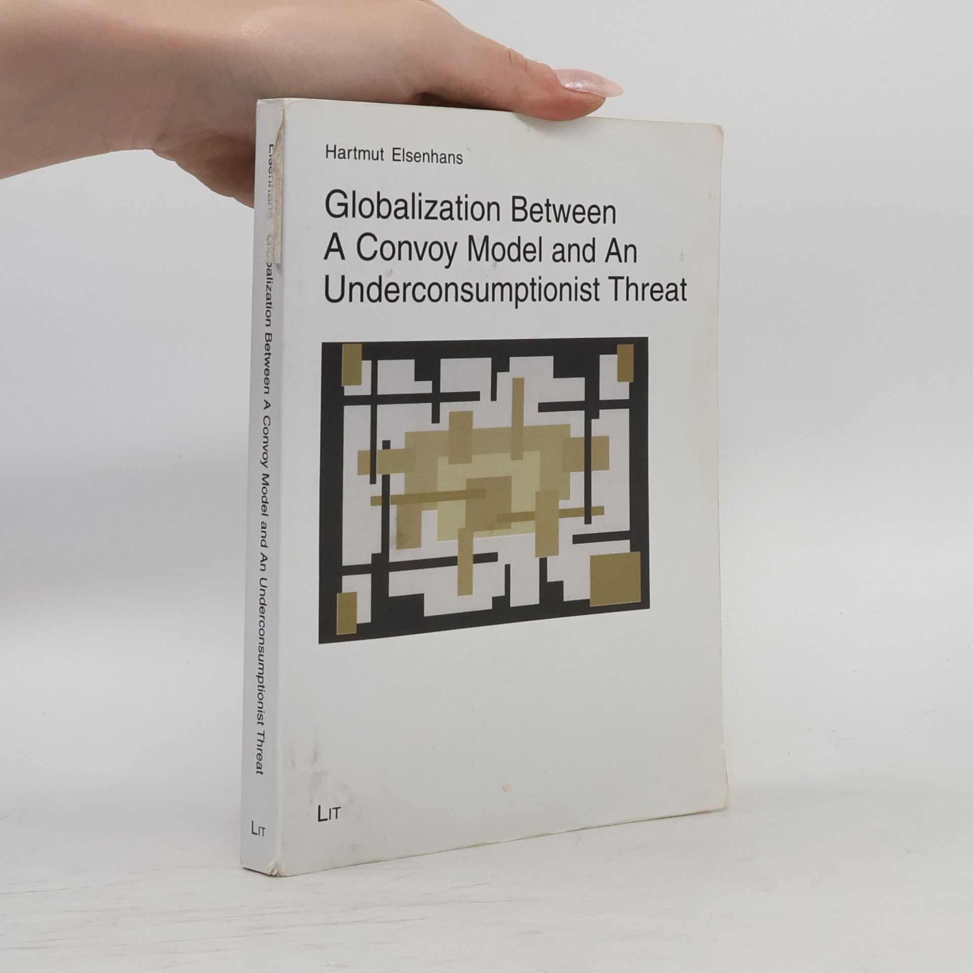 Hartmut Elsenhans Globalization Between a Convoy Model and an Underconsumptionist Threat