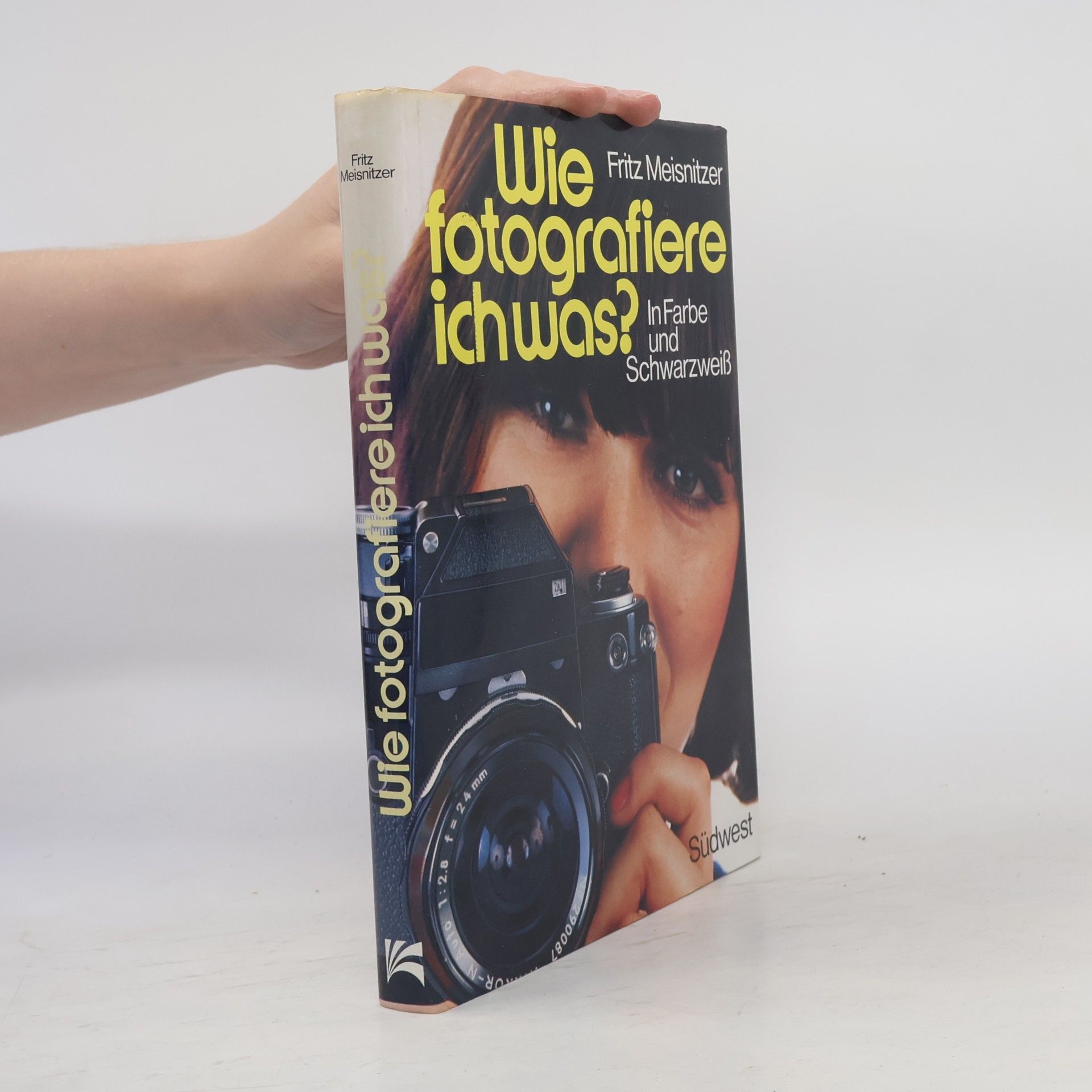 Fritz Meisnitzer Wie fotografiere ich was?