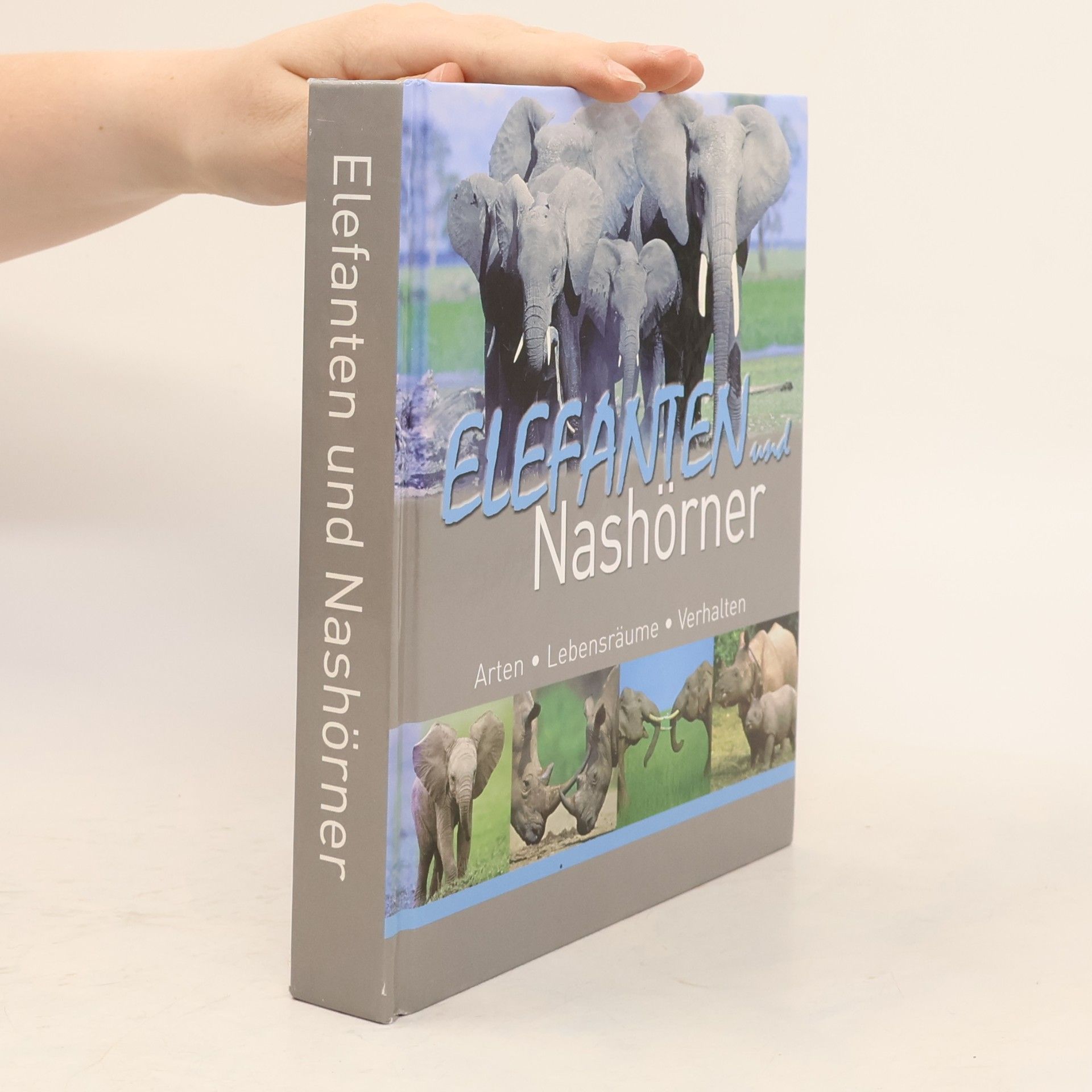 Kerstin Viering Elefanten und Nashörner - Arten, Lebensräume, Verhalten