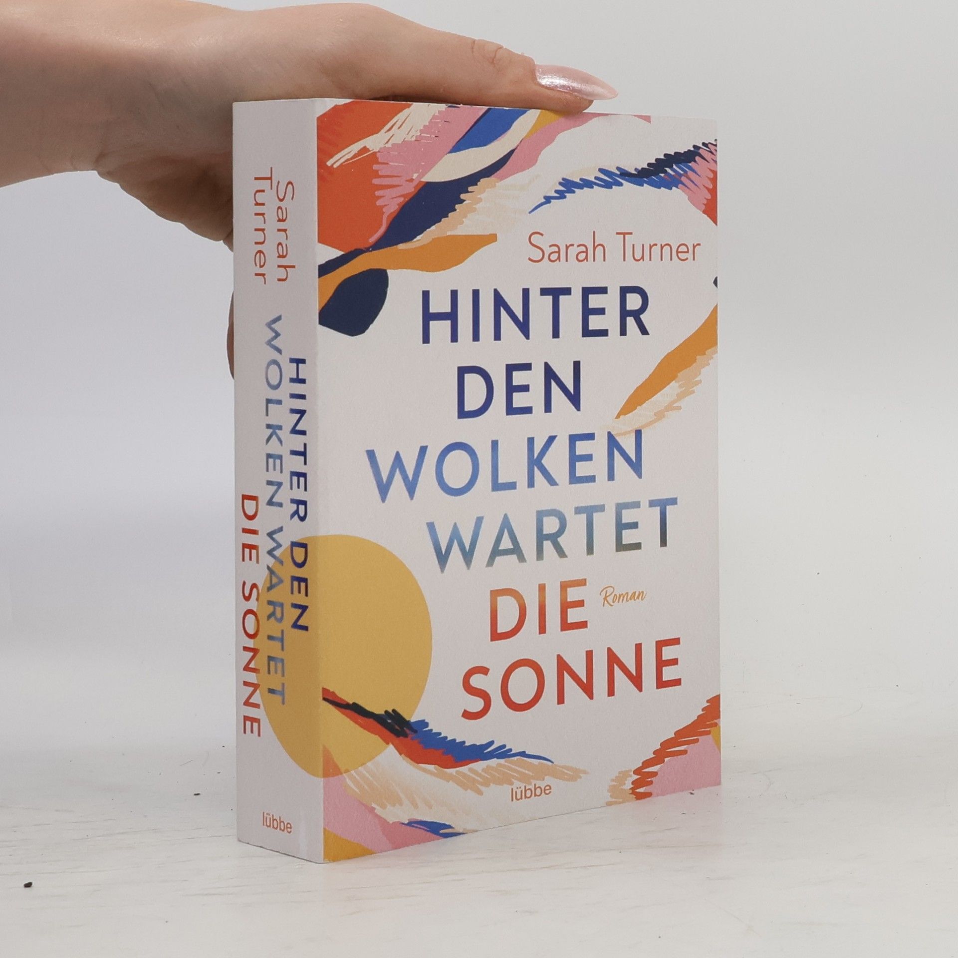 Sarah Turner Hinter den Wolken wartet die Sonne