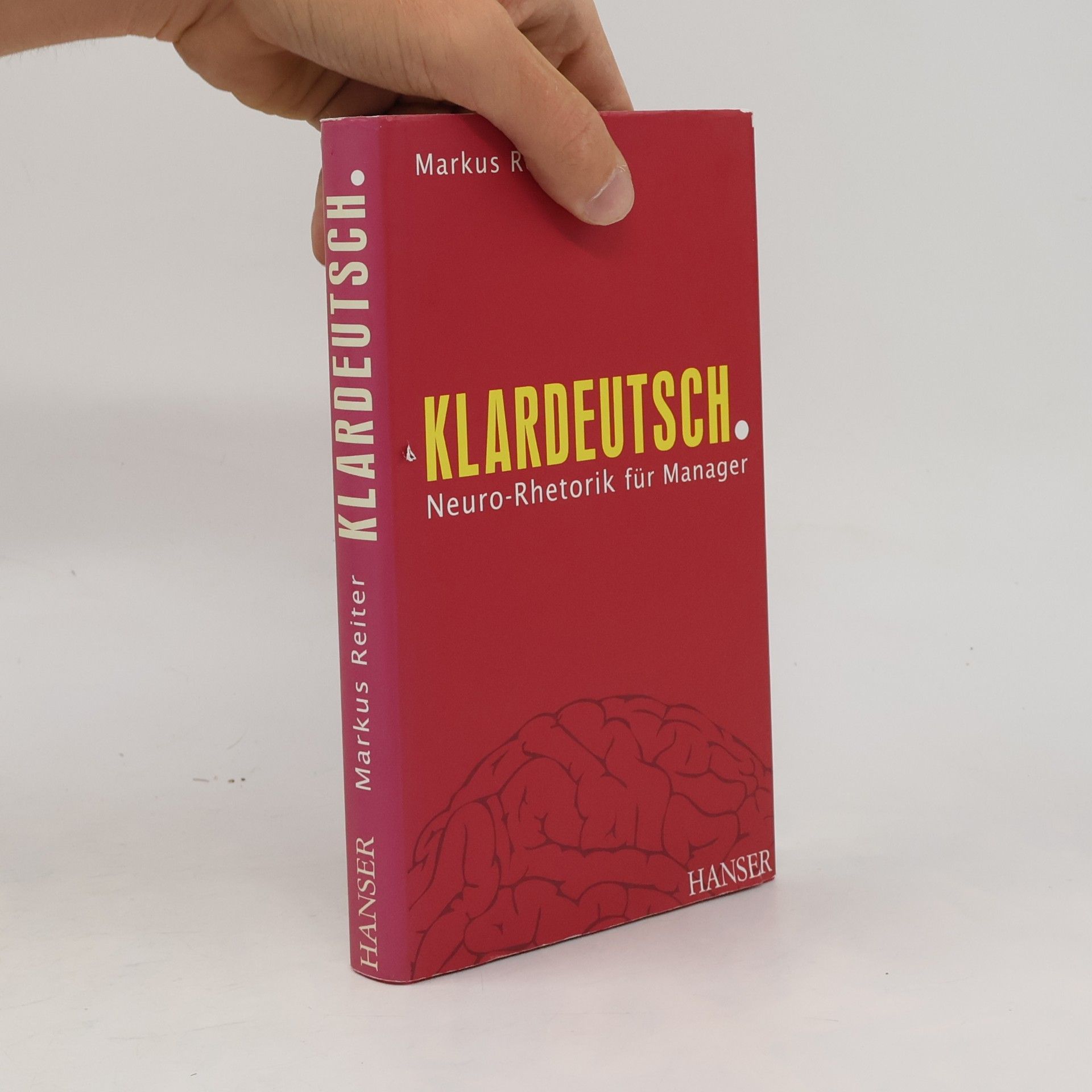 Markus Reiter Klardeutsch. Neuro-Rhetorik für Manager